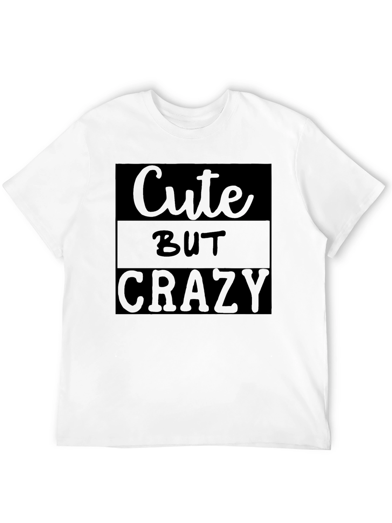 Cute But Crazy Graphic Tee - Black Unisex Shirt