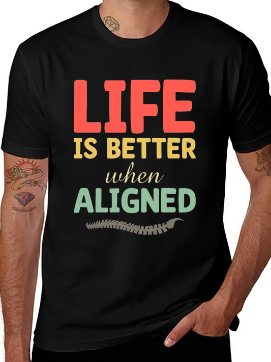 Life is Better Aligned Chiropractic T-Shirt