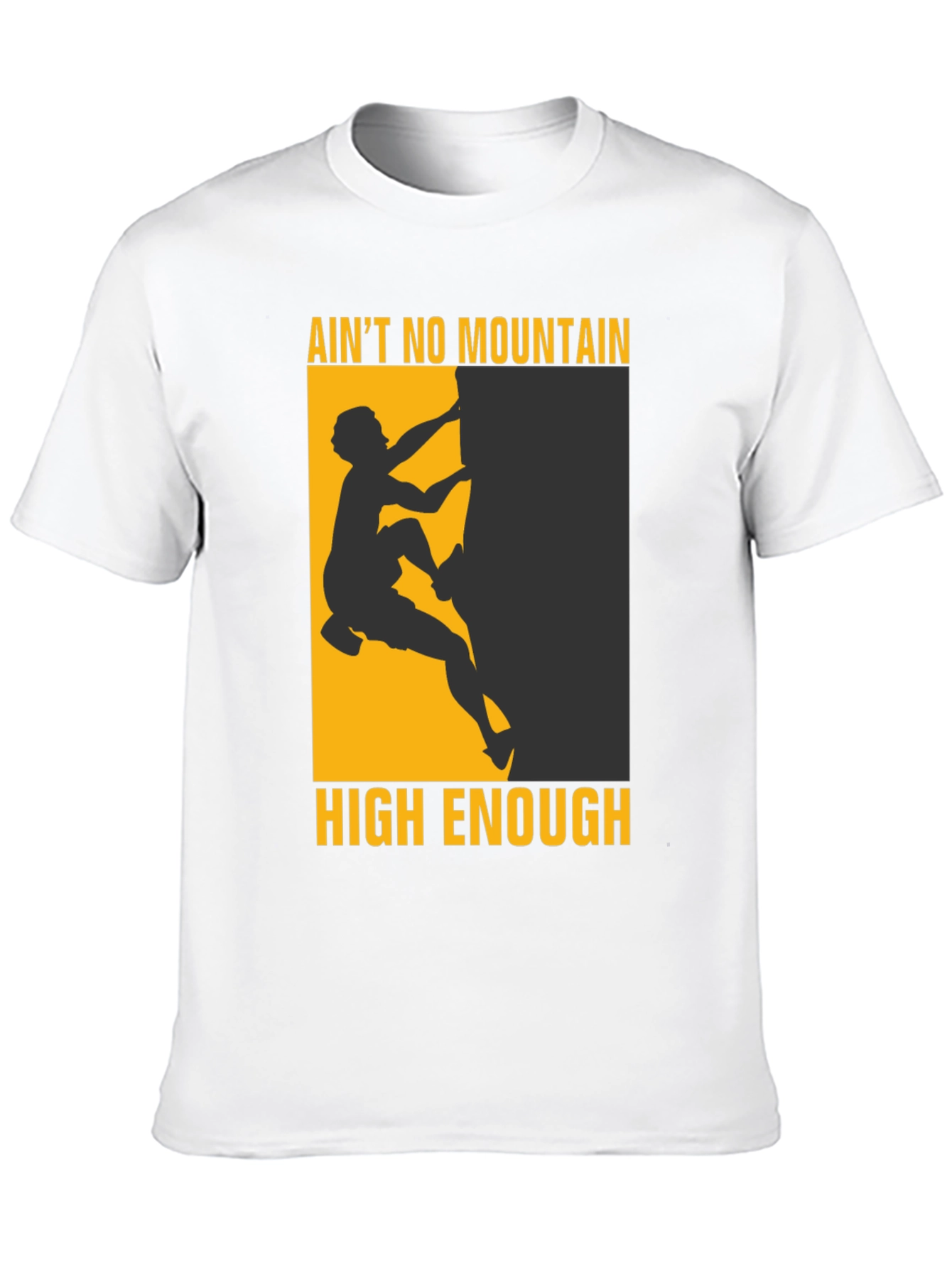 Aint No Mountain High Enough T-Shirt