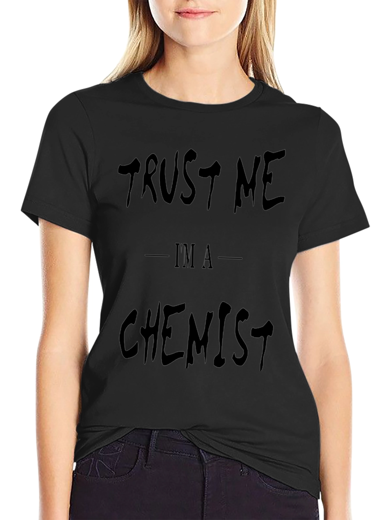 Trust Me Im A Chemist - Funny Graphic T-Shirt