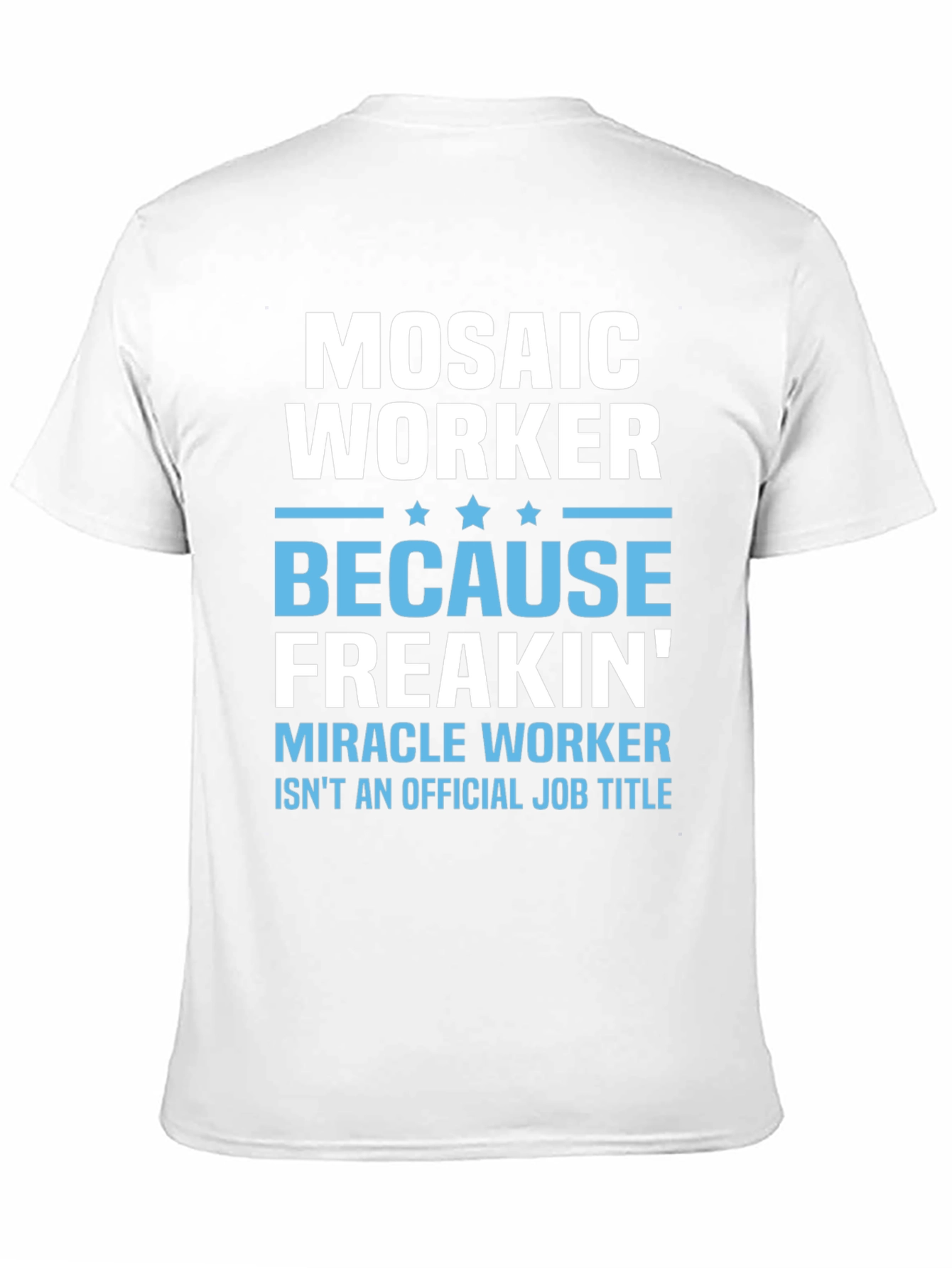 Mosaic Worker Funny Job Title T-Shirt