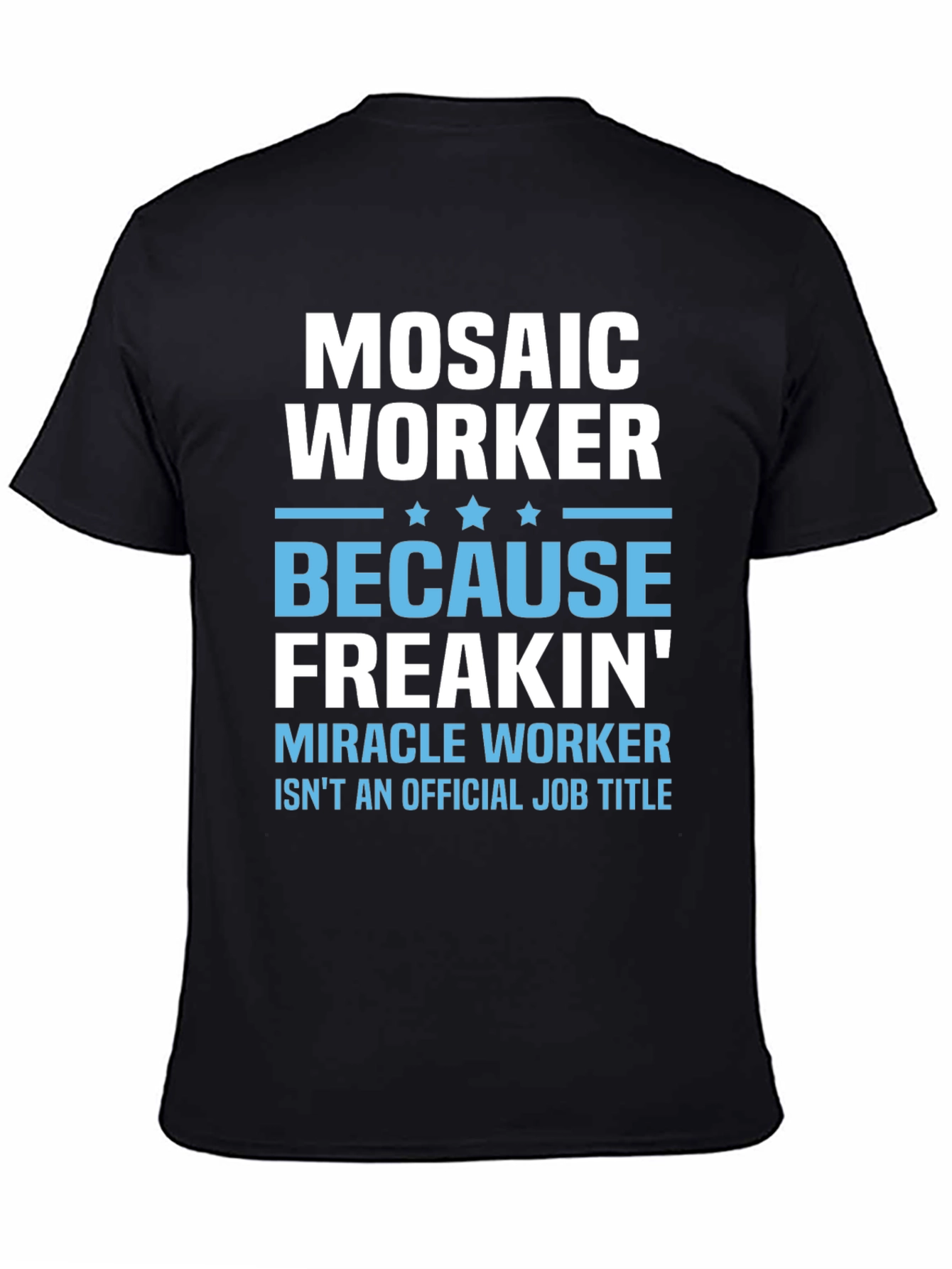 Mosaic Worker Funny Job Title T-Shirt