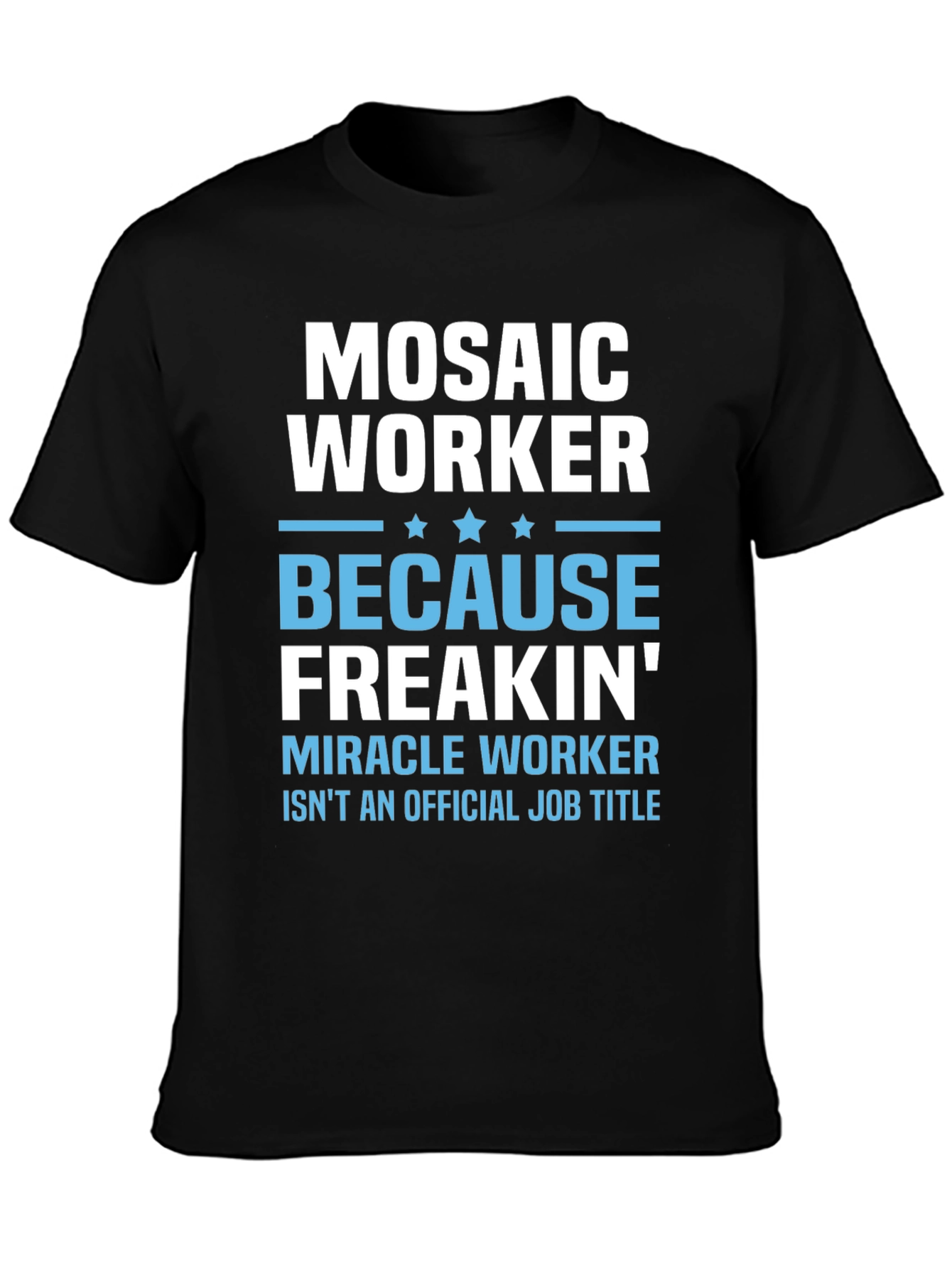 Mosaic Worker Funny Job Title T-Shirt