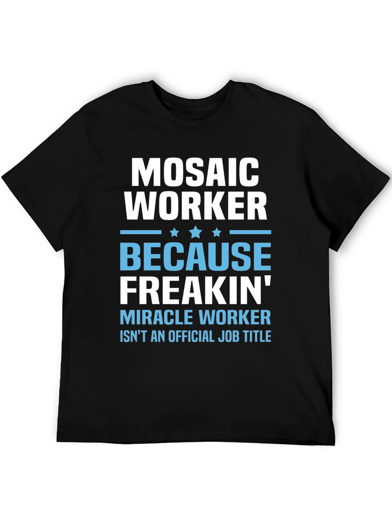 Mosaic Worker Funny Job Title T-Shirt