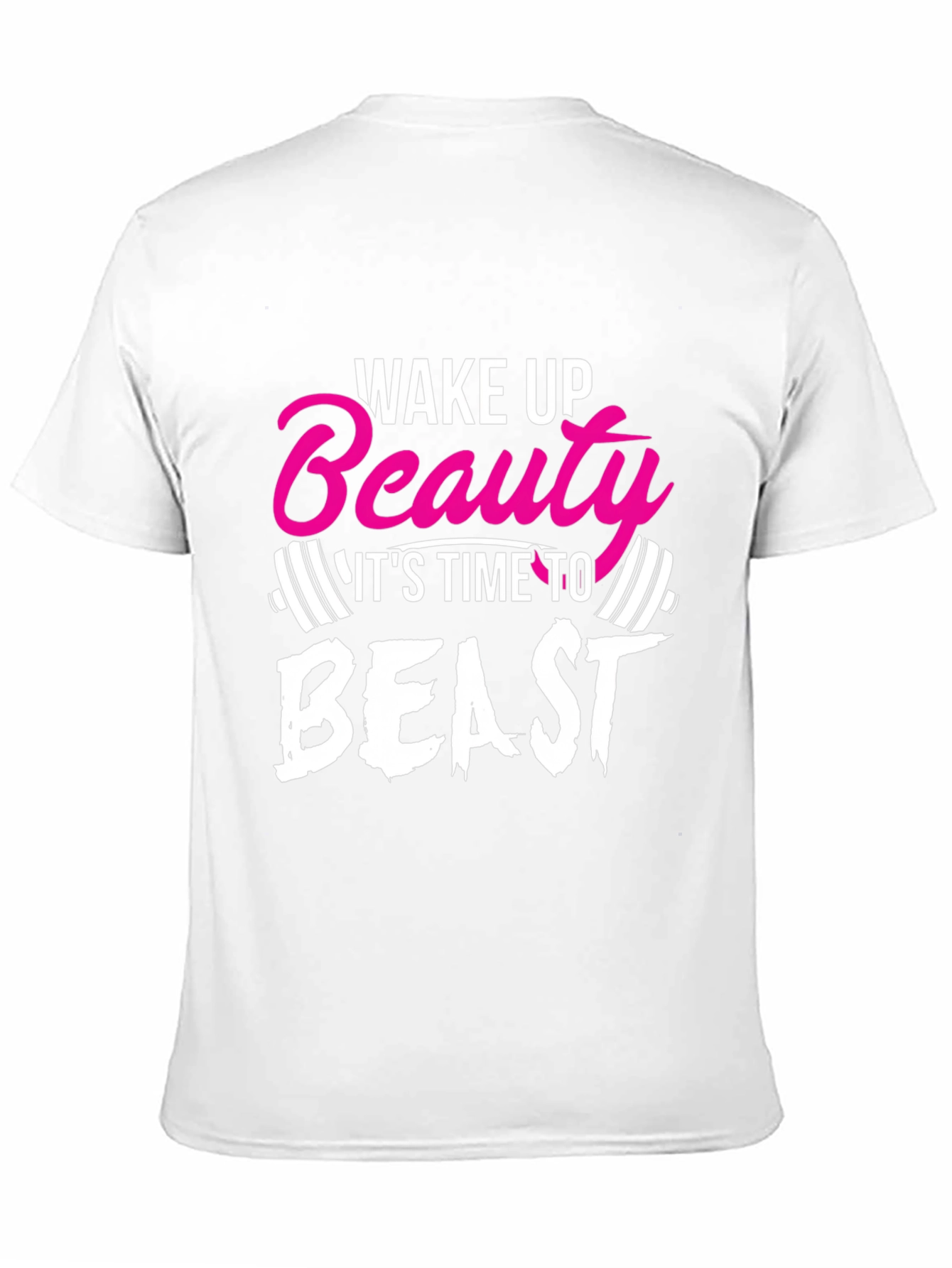 Wake Up Beauty T-Shirt Gym Fitness Beast Mode