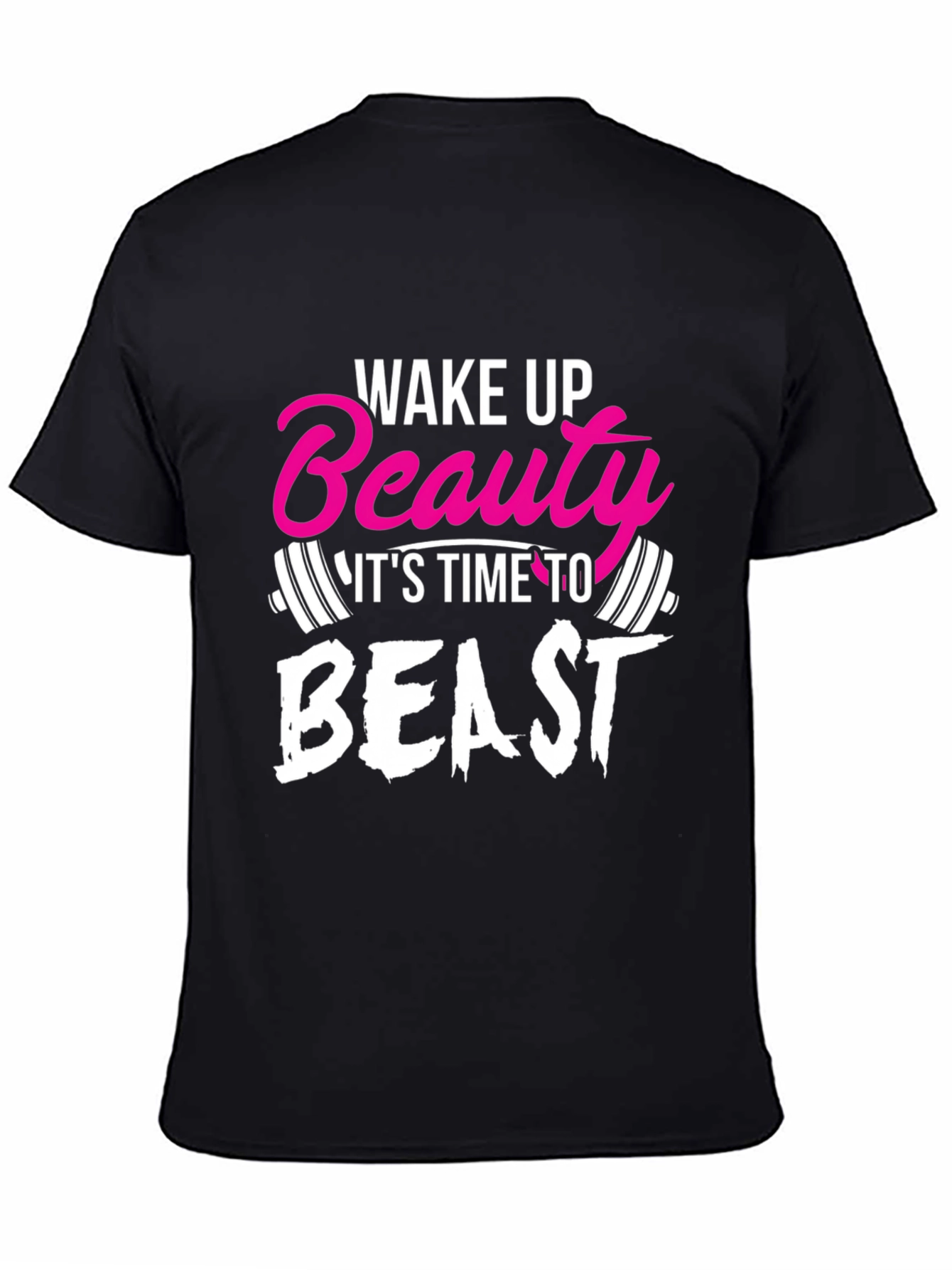 Wake Up Beauty T-Shirt Gym Fitness Beast Mode