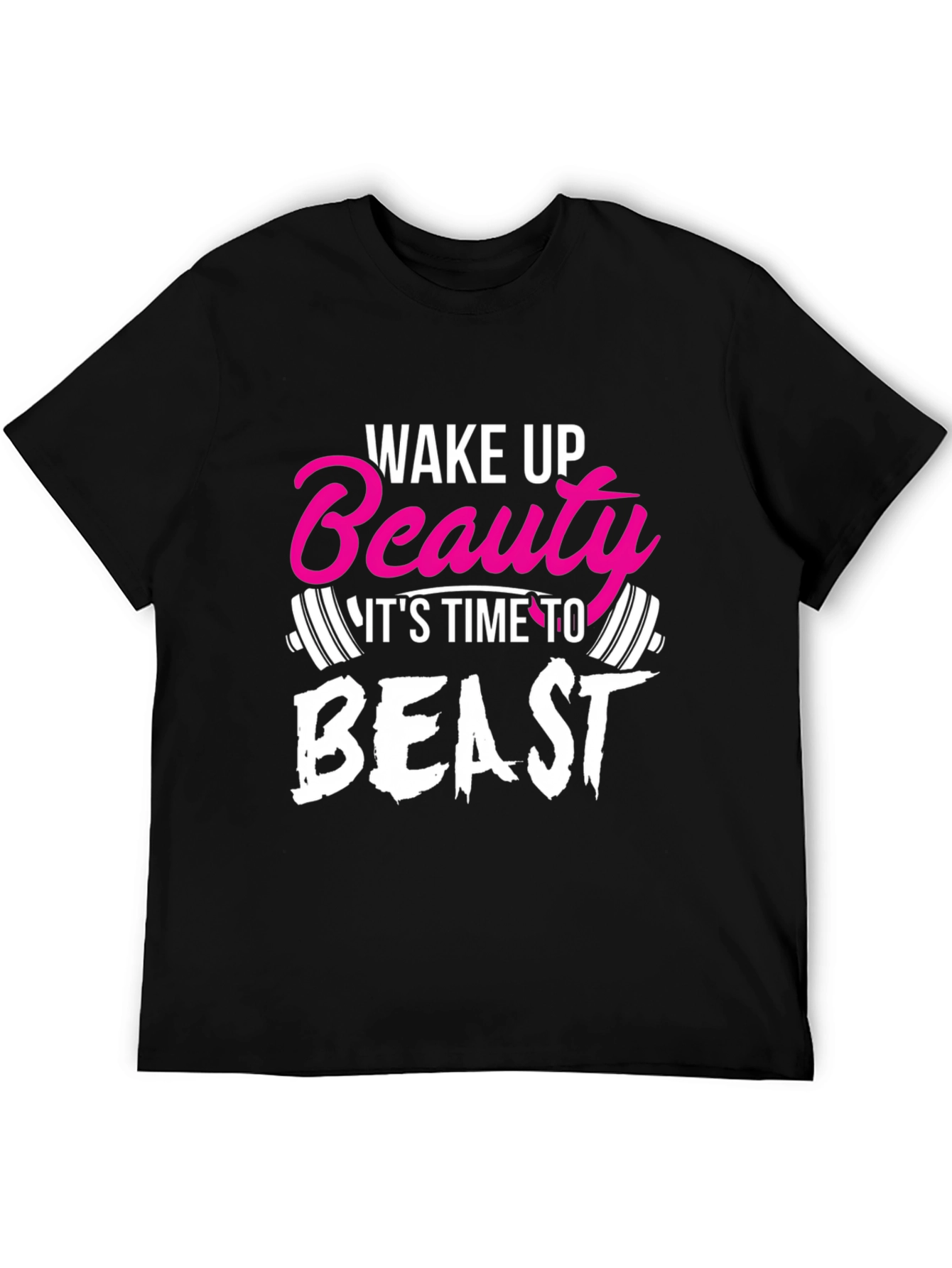 Wake Up Beauty T-Shirt Gym Fitness Beast Mode