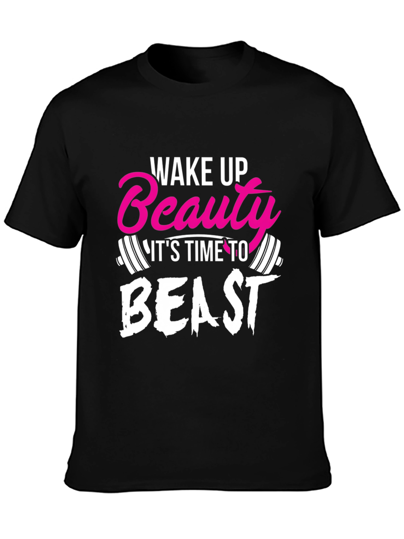 Wake Up Beauty T-Shirt Gym Fitness Beast Mode
