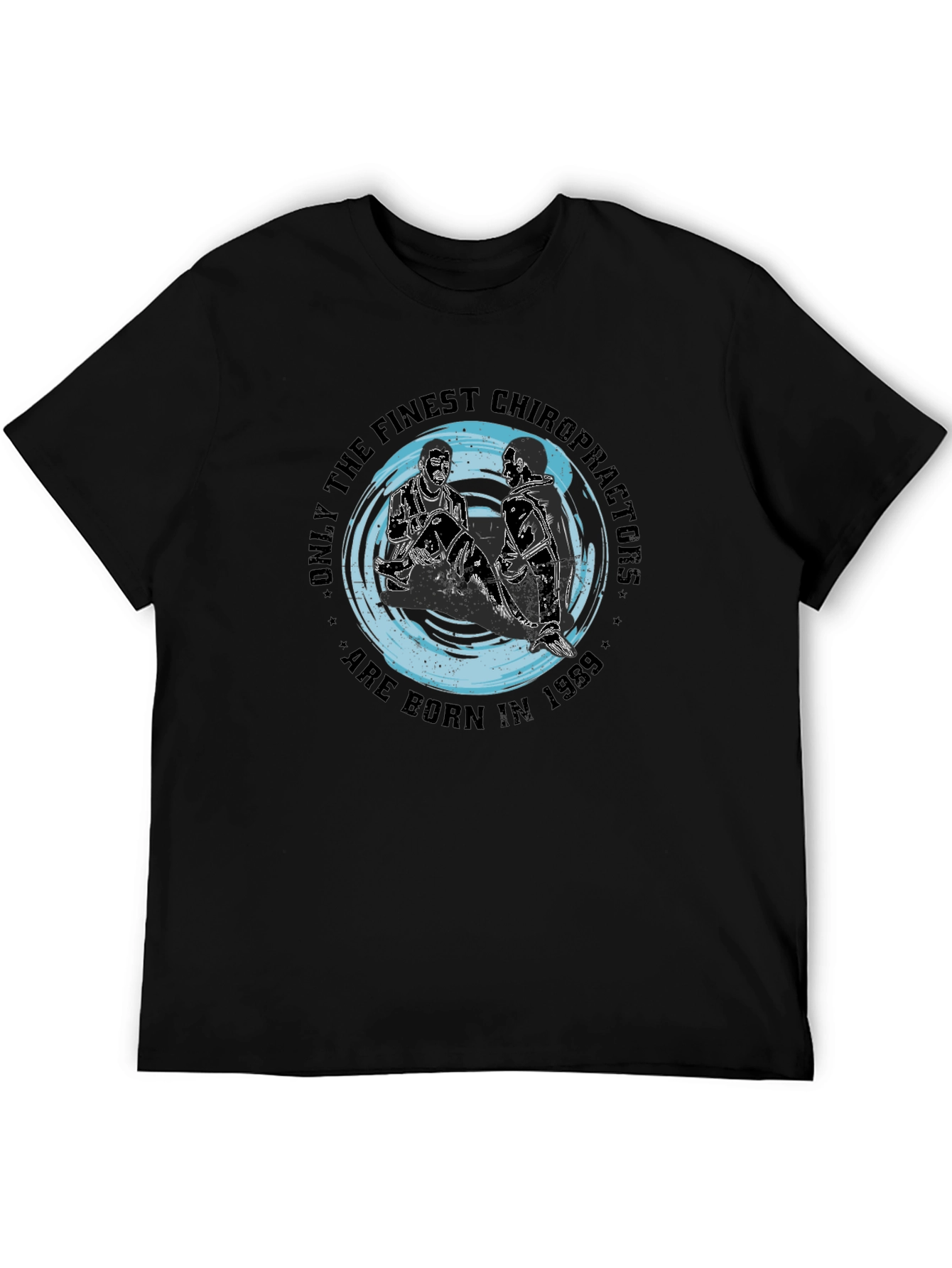 Finest Chiropractors T-Shirt - Born in 1989