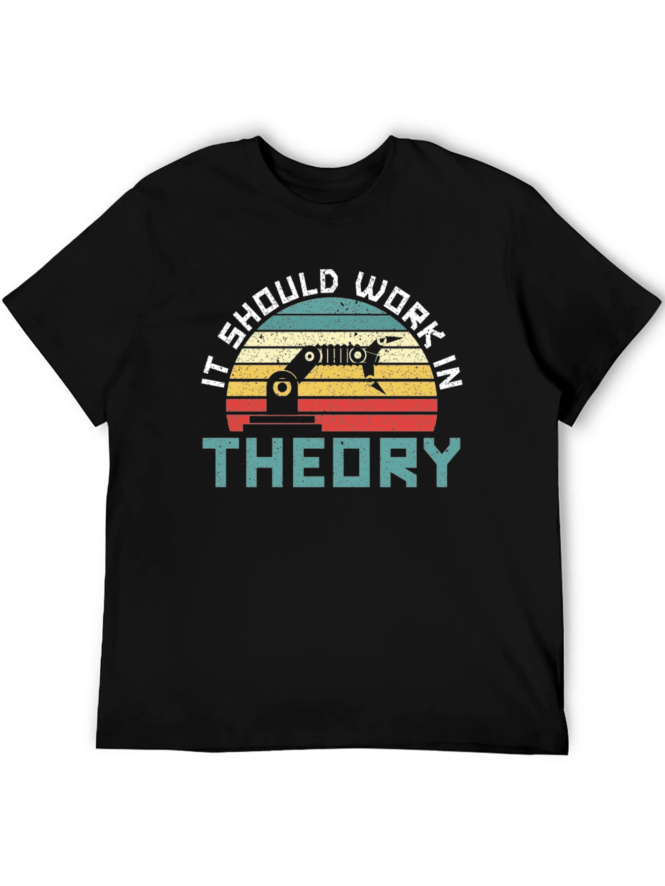 It Should Work In Theory T-Shirt