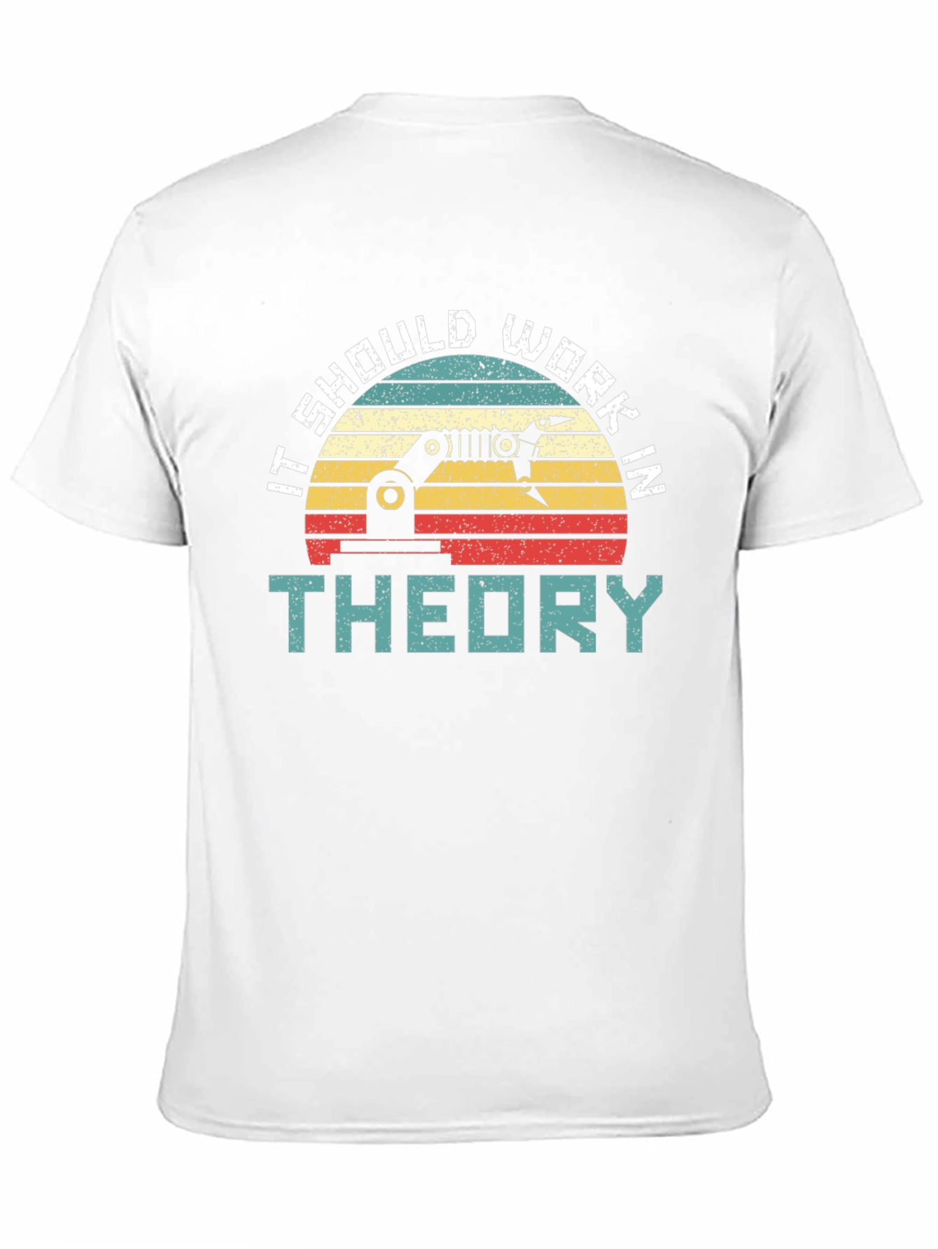 It Should Work In Theory T-Shirt
