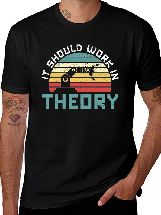 It Should Work In Theory T-Shirt