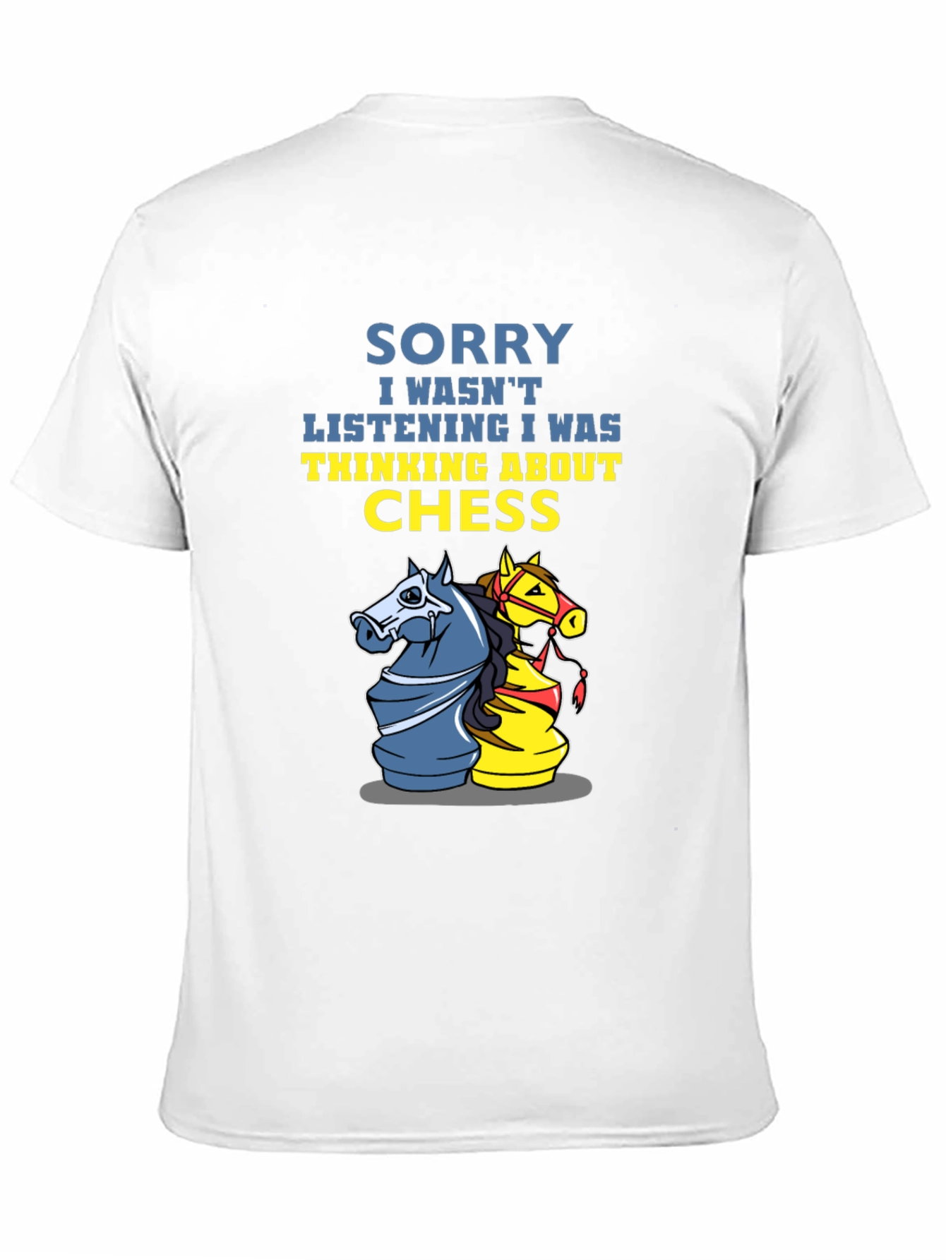 Chess Knight T-Shirt - Sorry Thinking About Chess