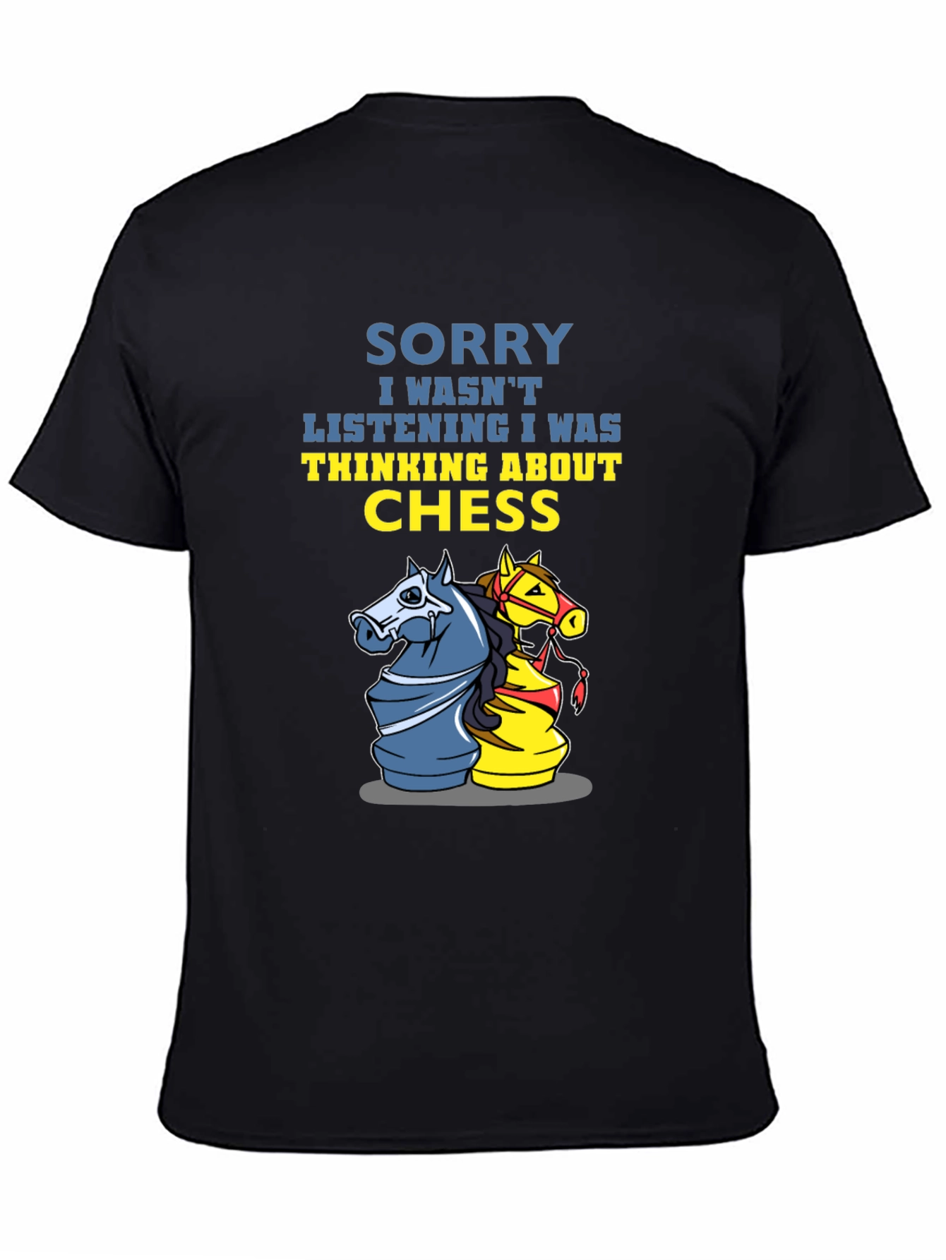 Chess Knight T-Shirt - Sorry Thinking About Chess