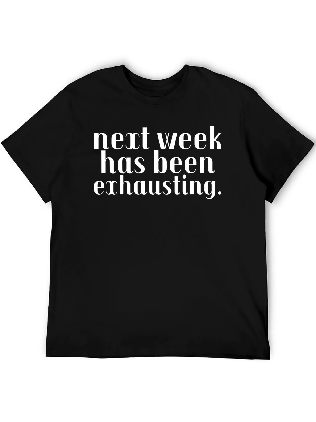 Next Week Exhausting Graphic Tee - Black Cotton T-Shirt