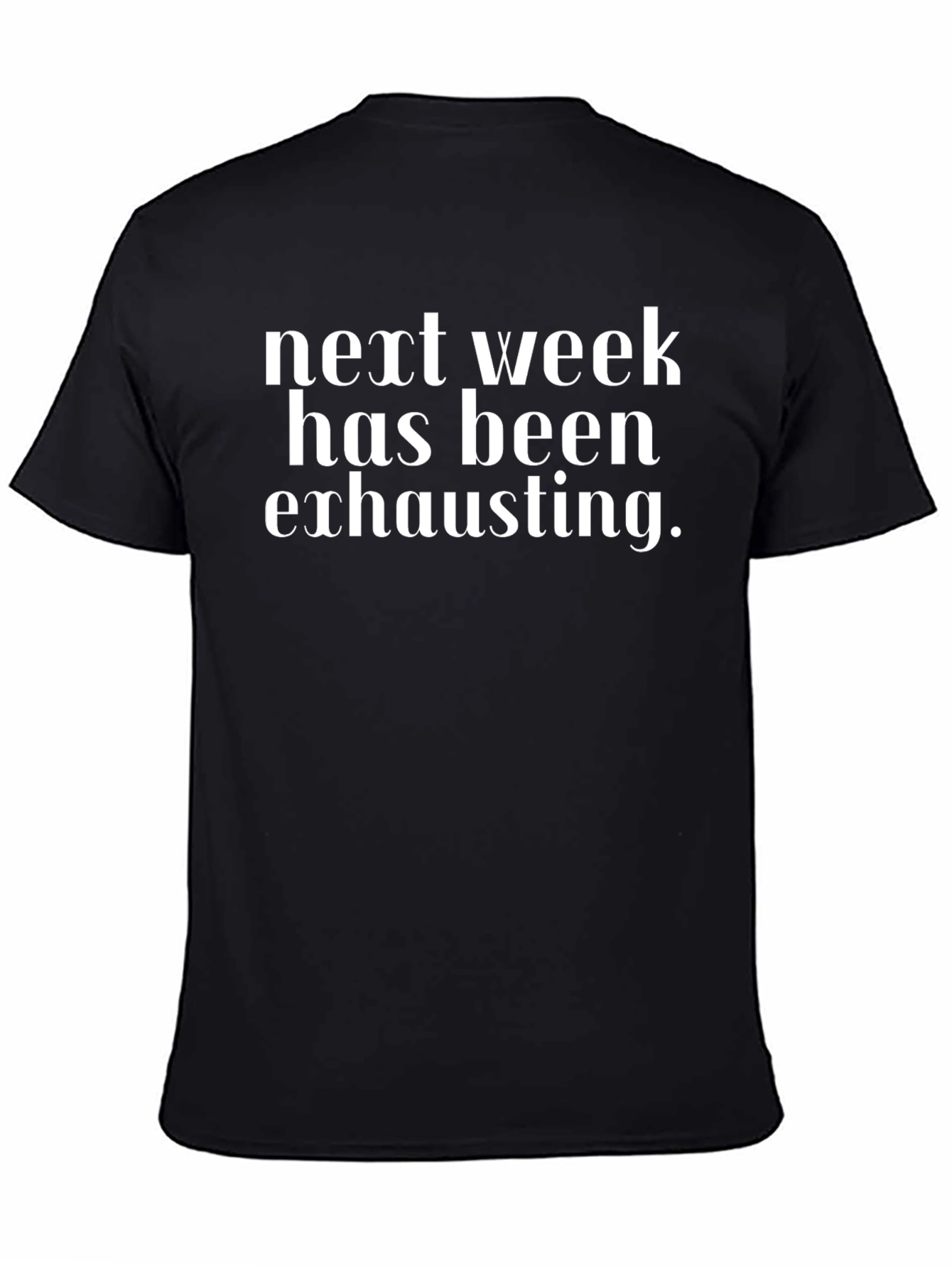 Next Week Exhausting Graphic Tee - Black Cotton T-Shirt