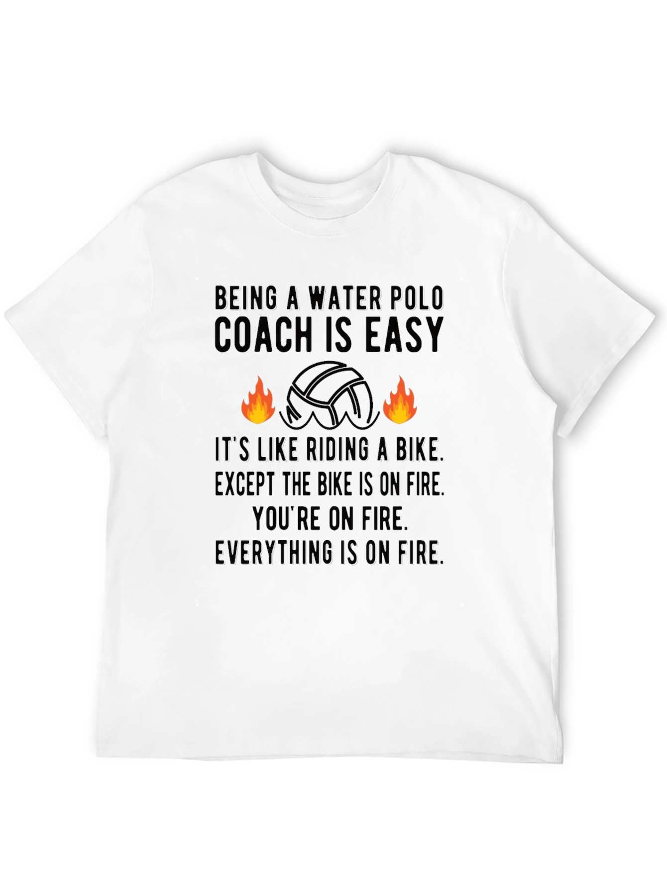 Water Polo Coach On Fire T-Shirt