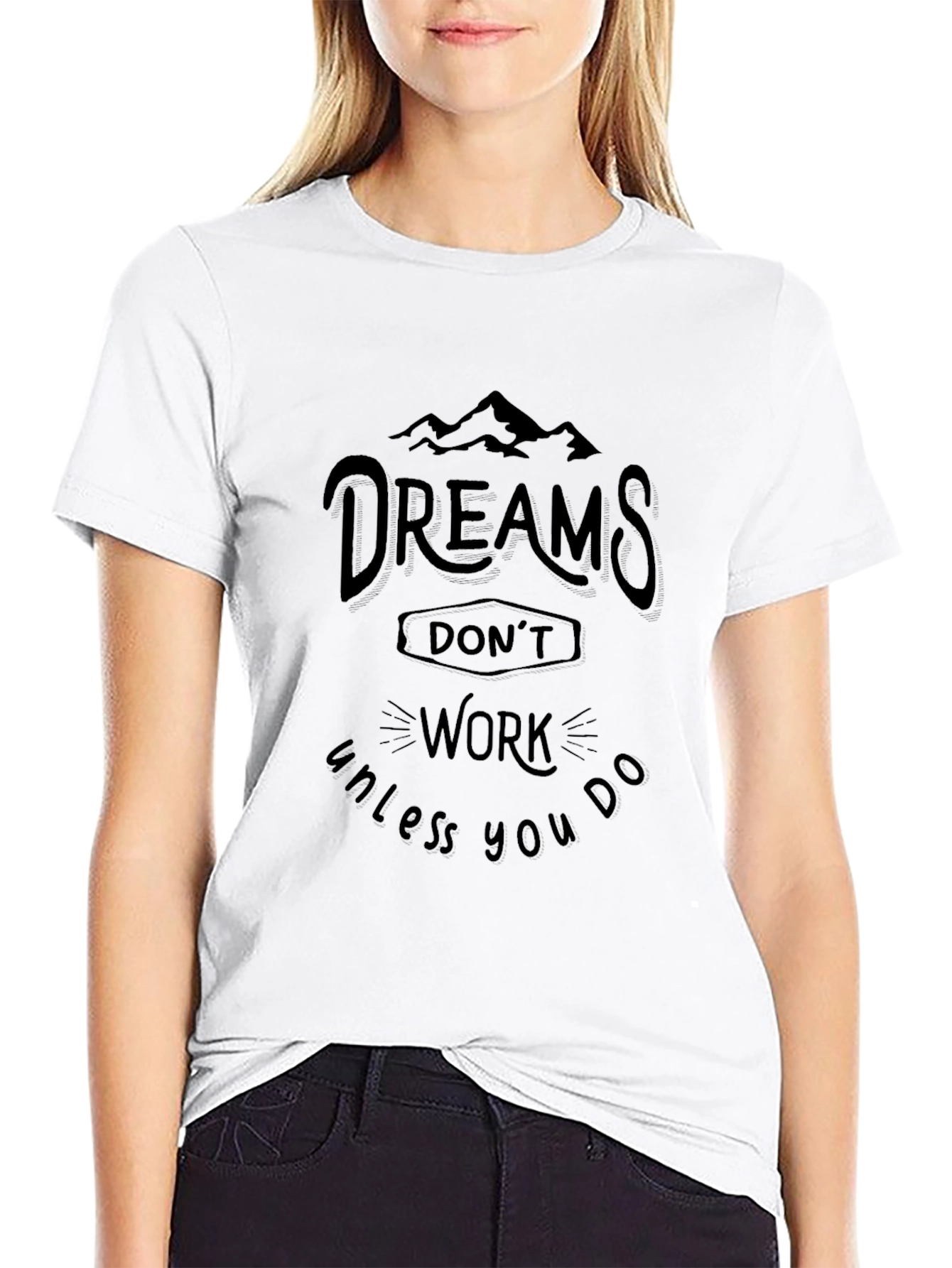 Dreams Dont Work T-Shirt - Motivational Tee