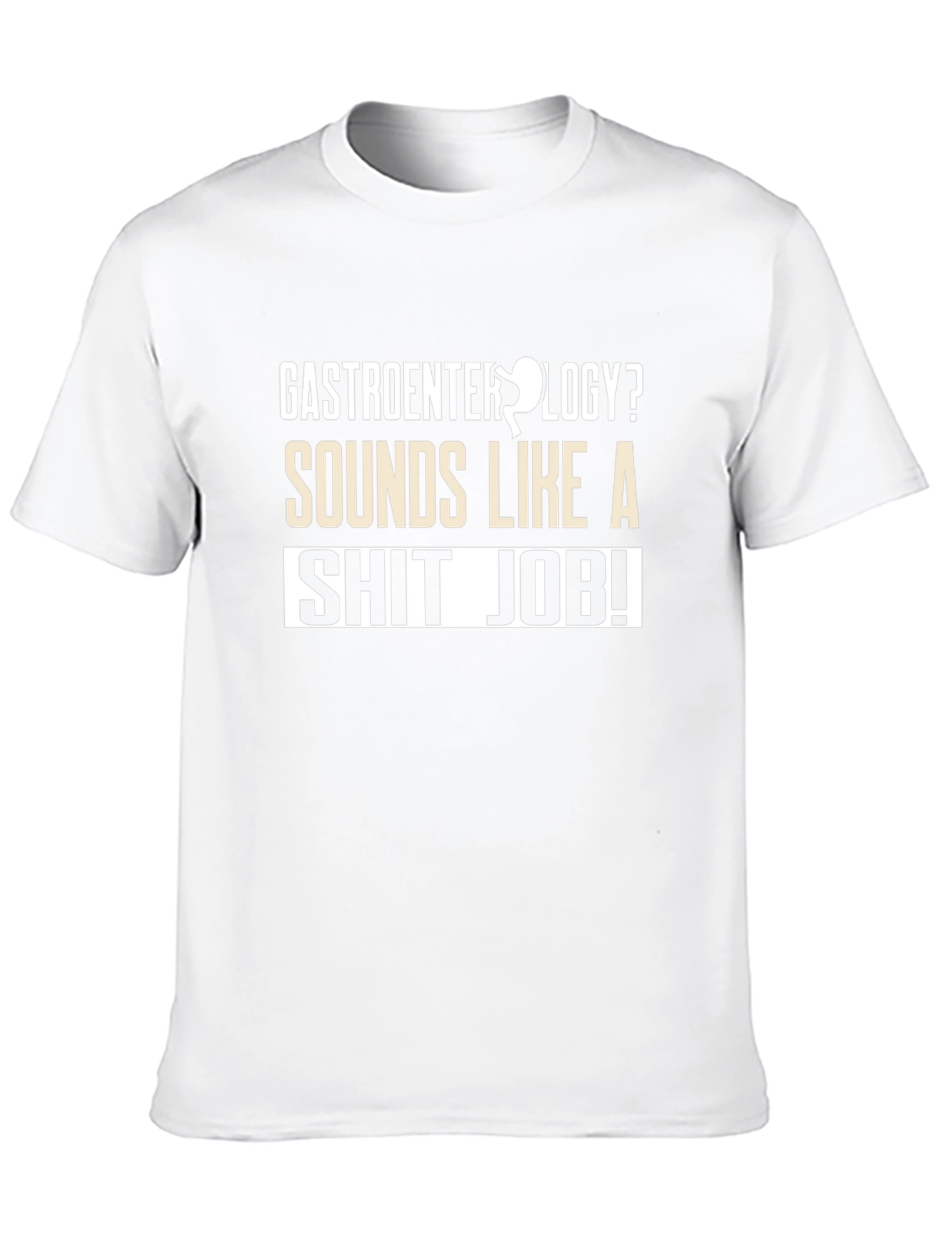 Gastroenterology Humor T-Shirt