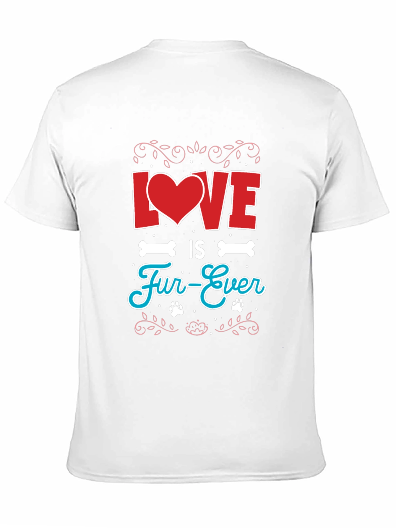 Love is Fur-Ever Graphic T-Shirt