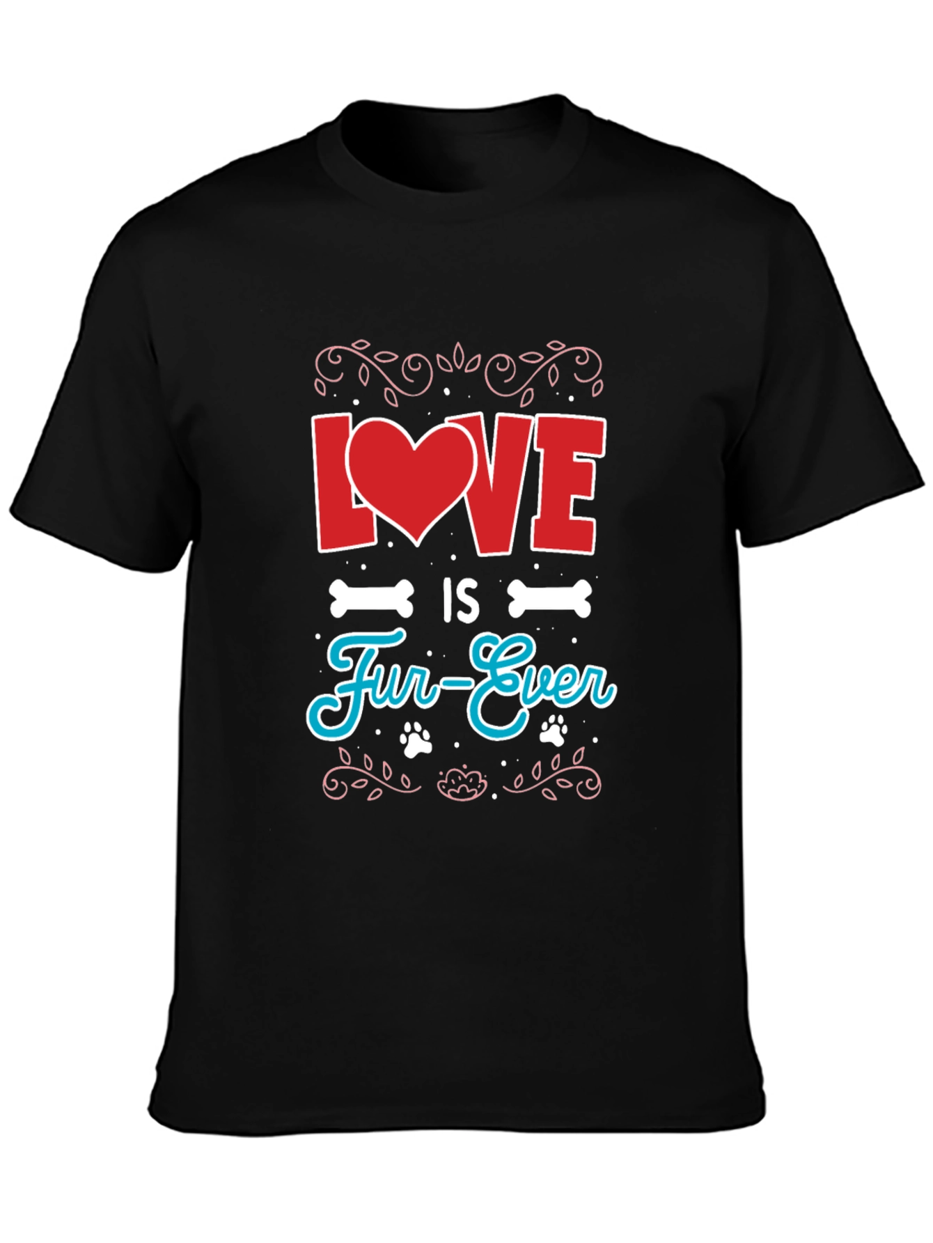 Love is Fur-Ever Graphic T-Shirt