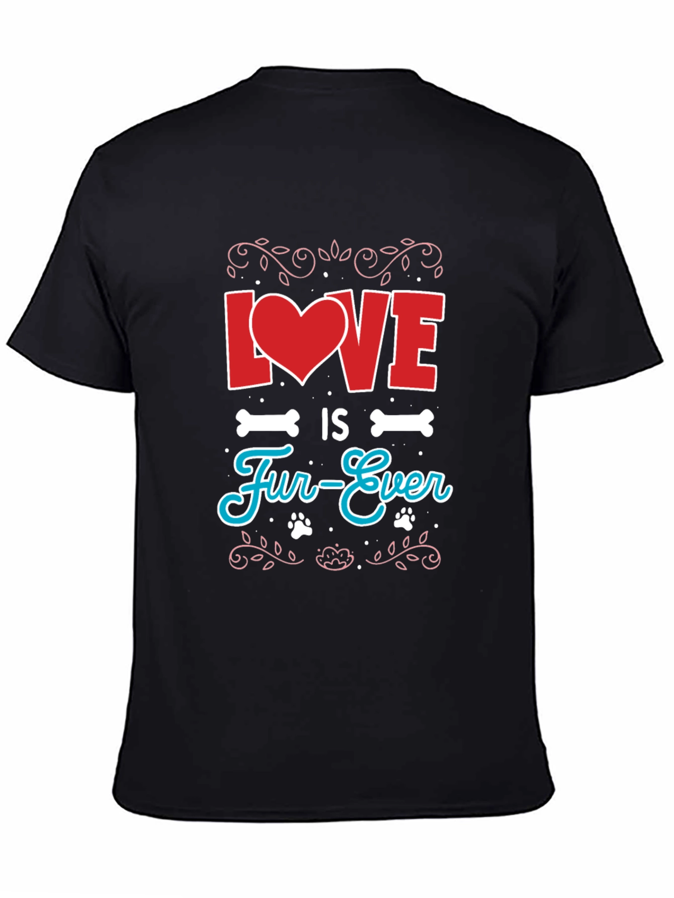 Love is Fur-Ever Graphic T-Shirt