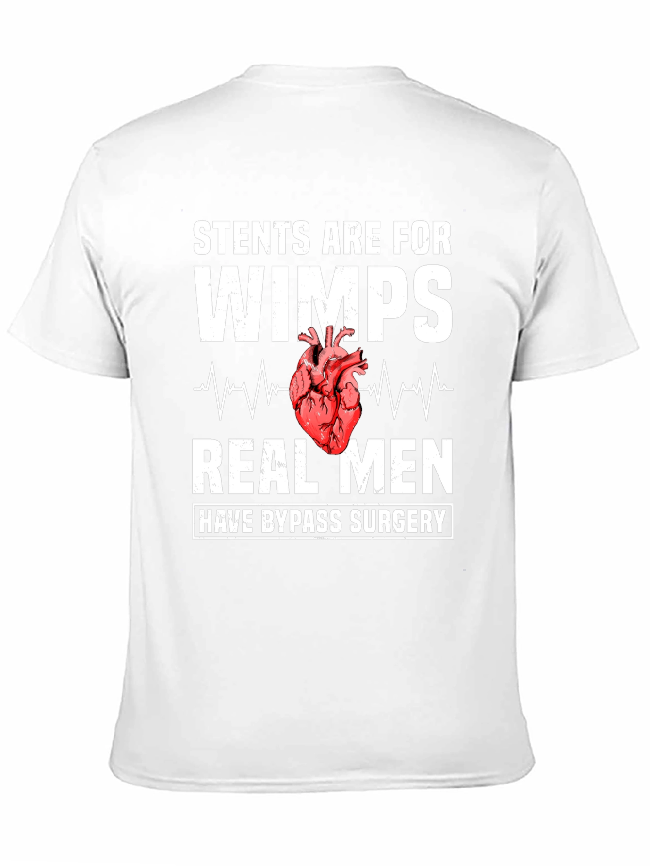 Stents Are For Wimps Bypass Surgery T-Shirt