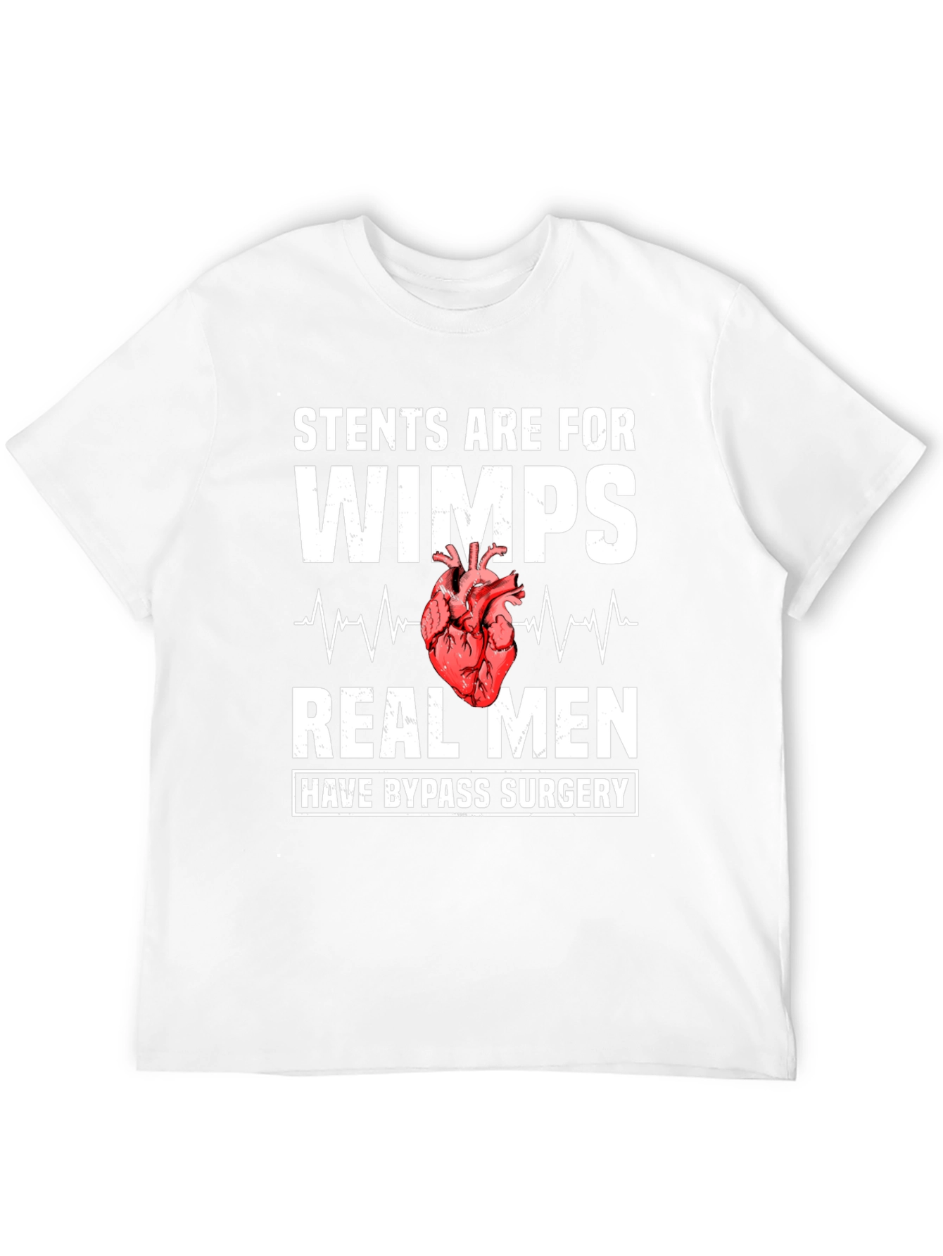 Stents Are For Wimps Bypass Surgery T-Shirt
