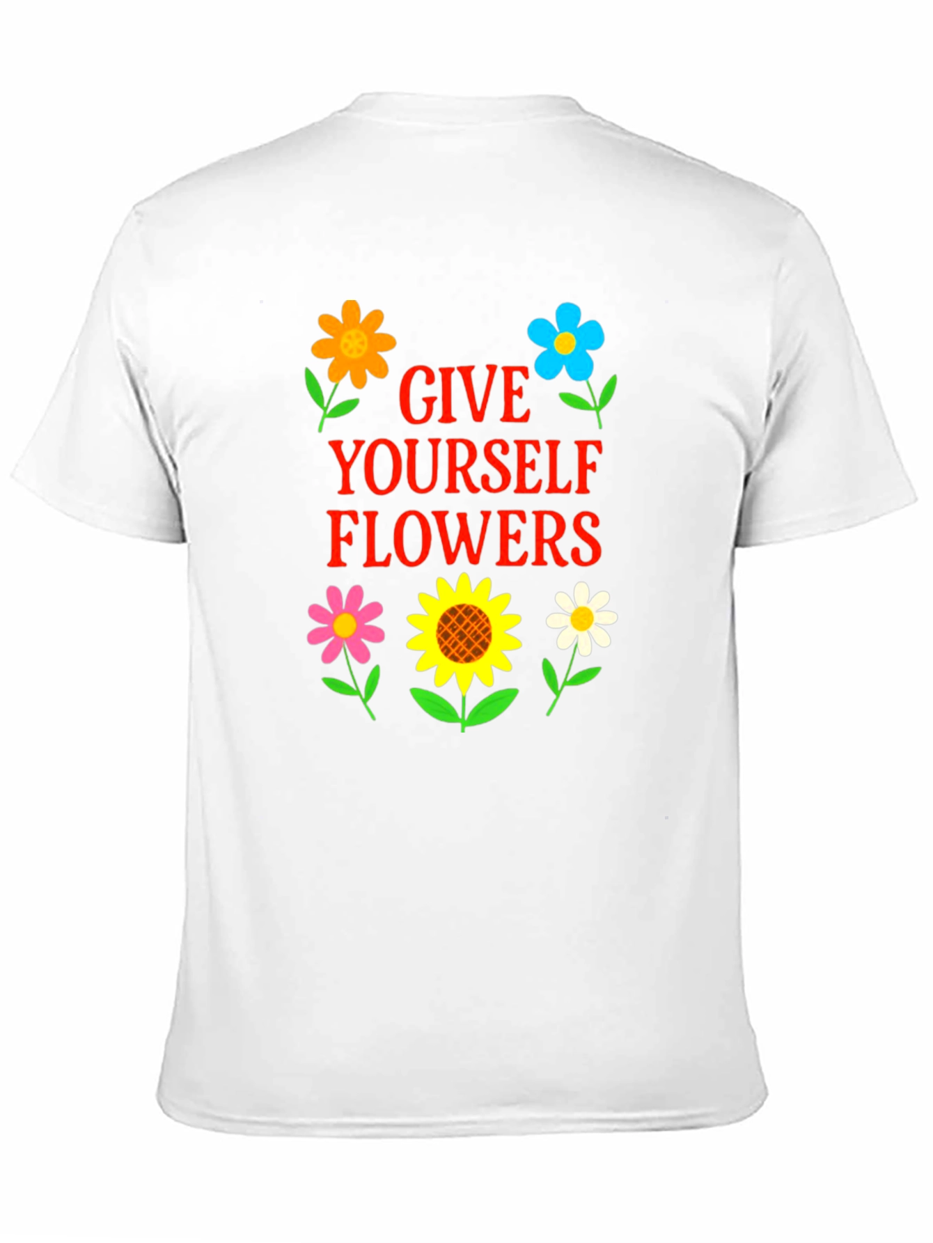 Give Yourself Flowers T-Shirt