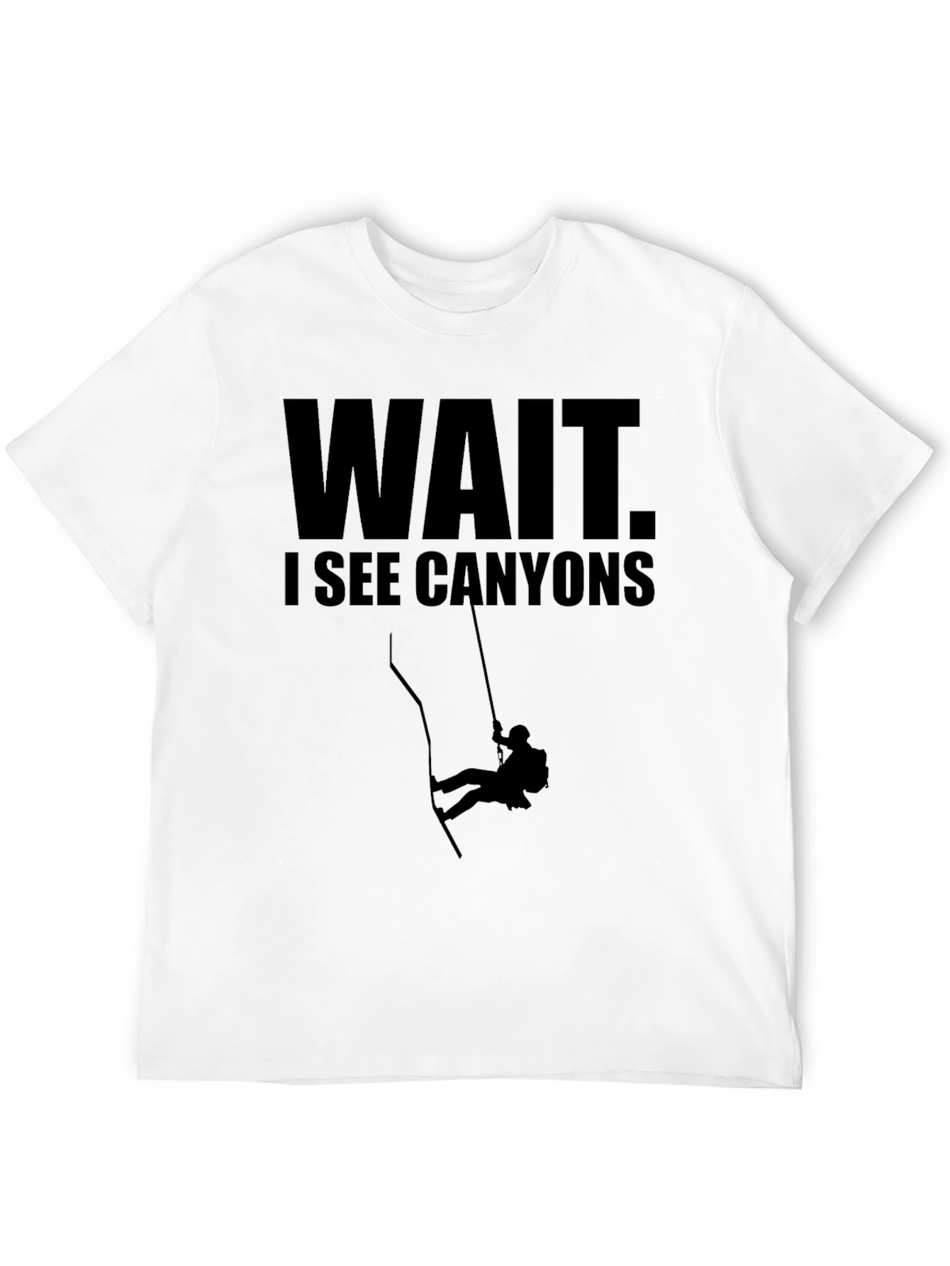 Wait. I See Canyons T-Shirt