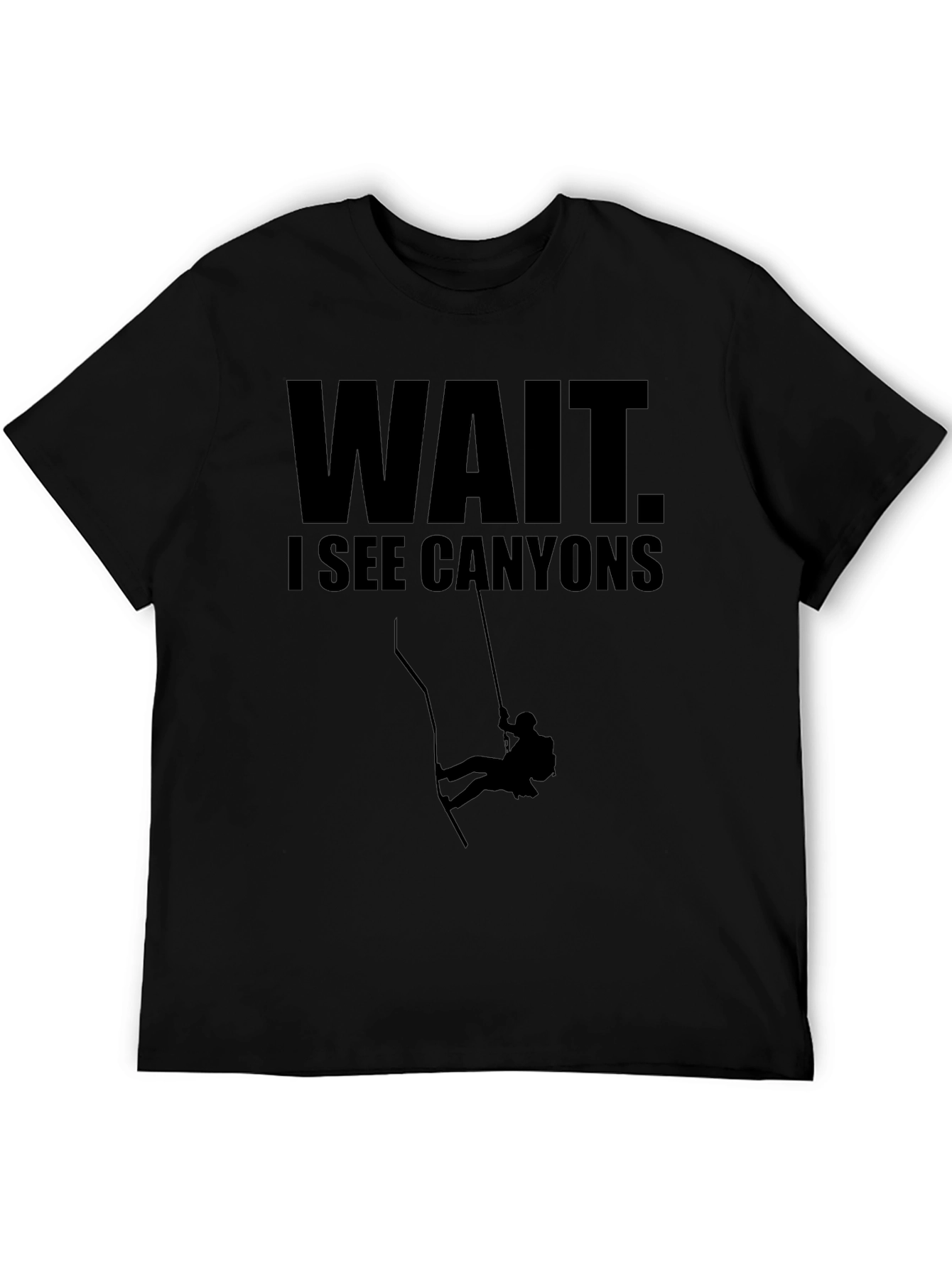 Wait. I See Canyons T-Shirt