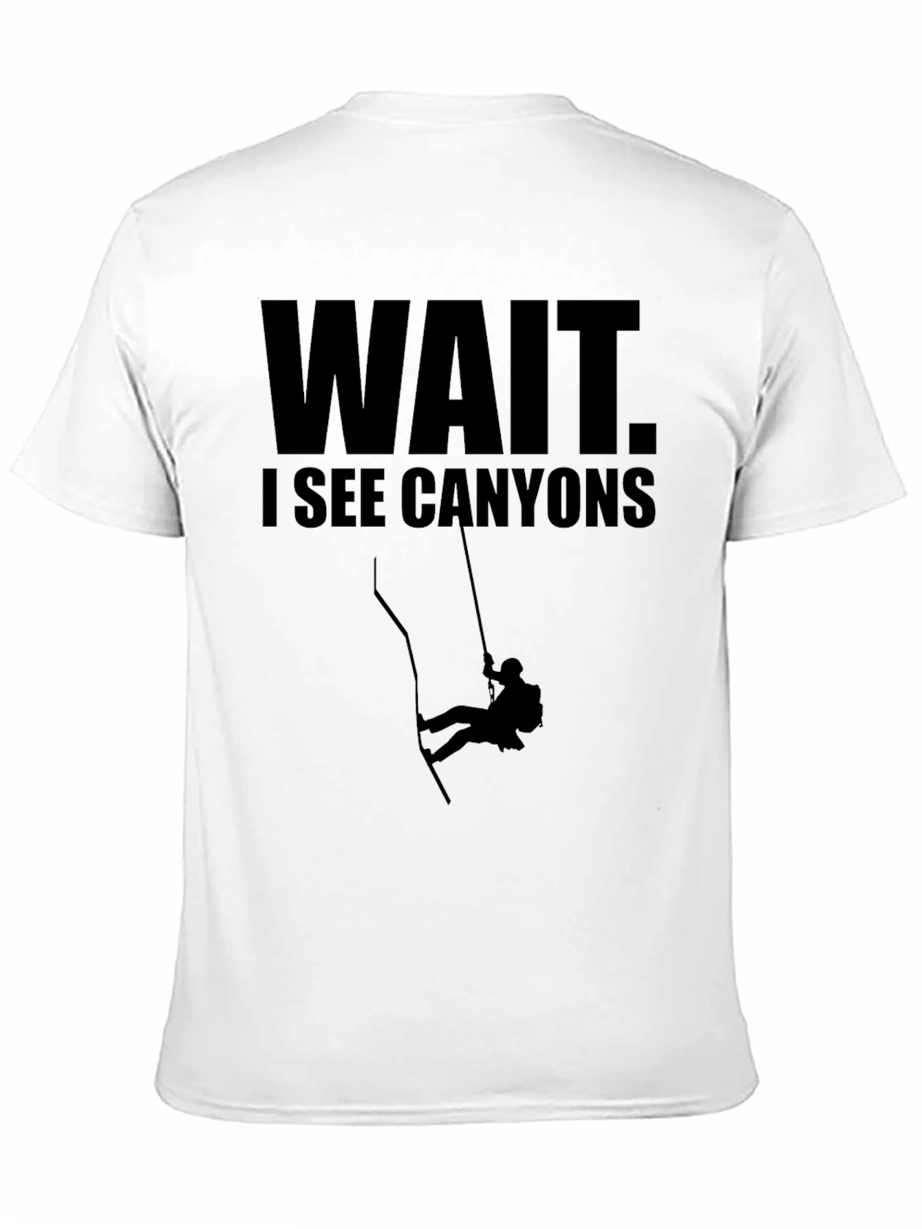 Wait. I See Canyons T-Shirt
