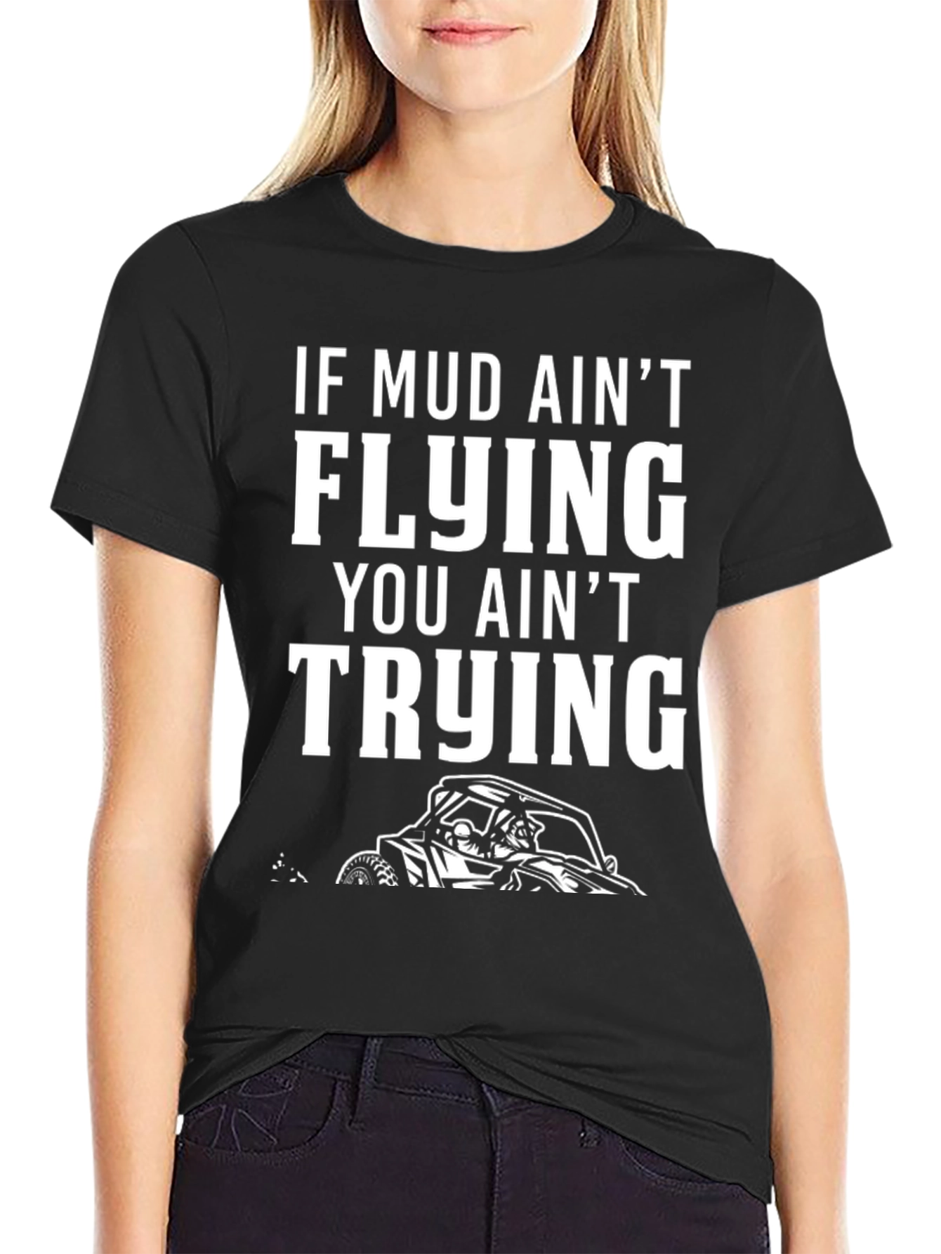 Mud Aint Flying T-Shirt: Off-Road Adventure Tee