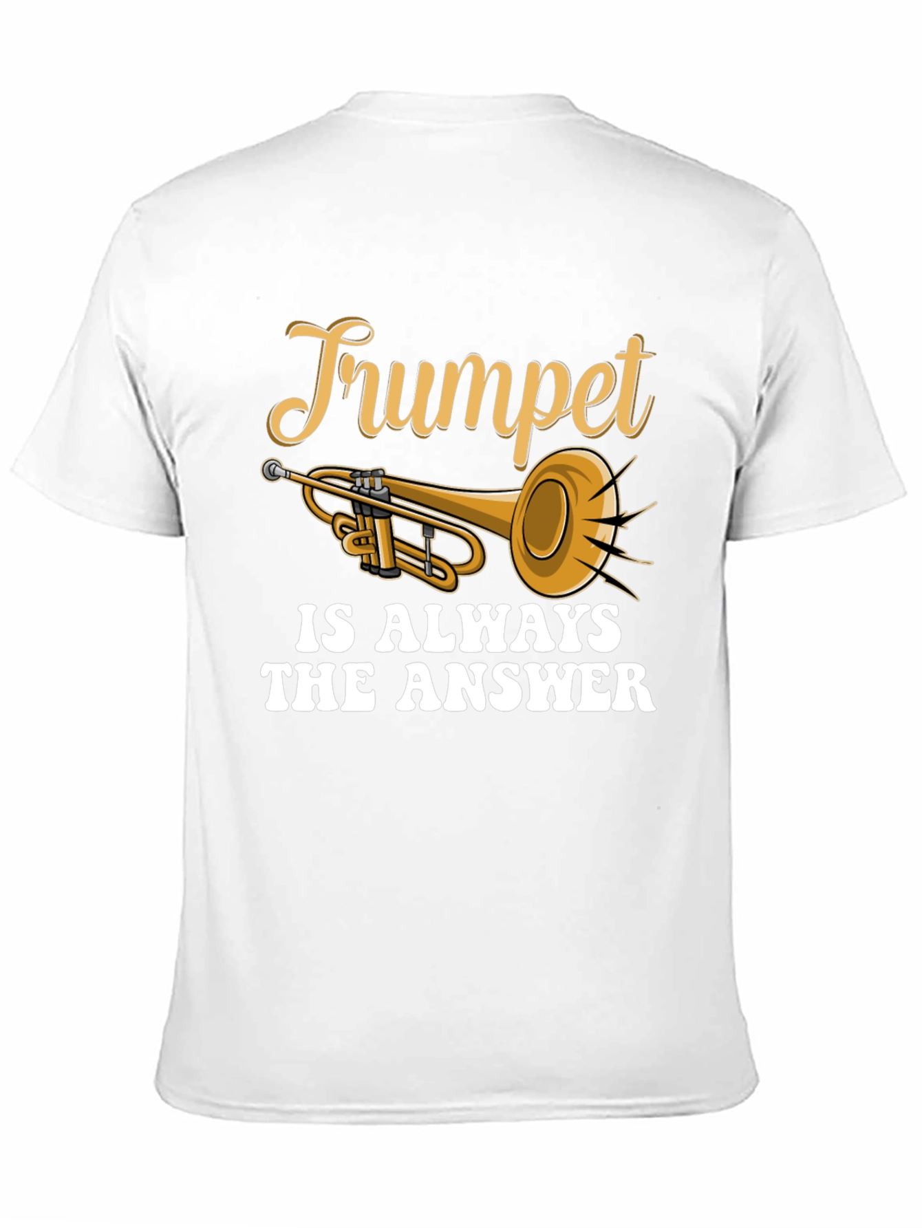 Trumpet is Always The Answer T-Shirt