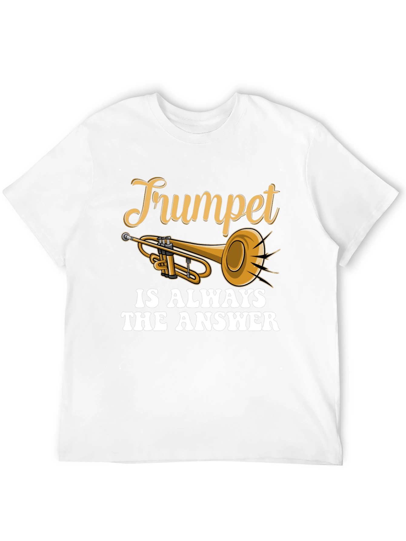 Trumpet is Always The Answer T-Shirt