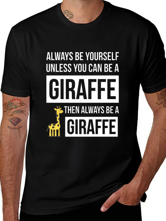 Funny Giraffe T-Shirt - Always Be Yourself - Unisex
