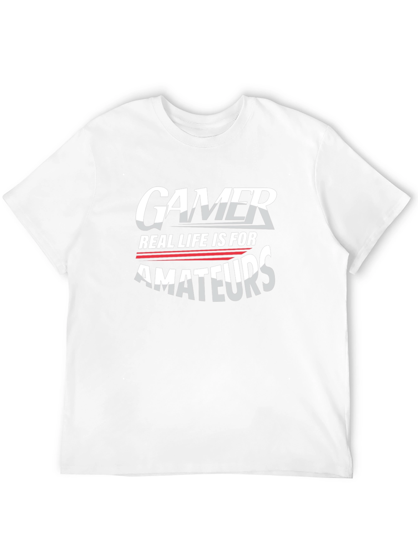Gamer Real Life is for Amateurs Graphic Tee