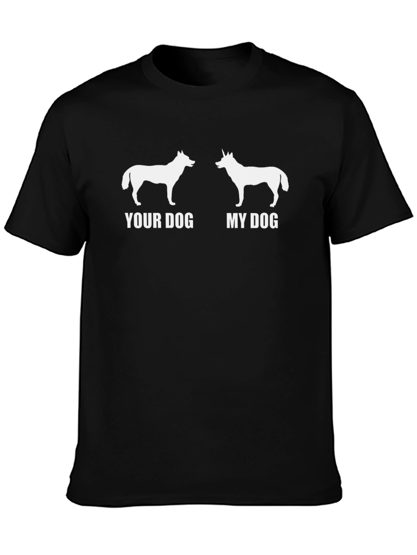 Your Dog My Dog Graphic T-Shirt