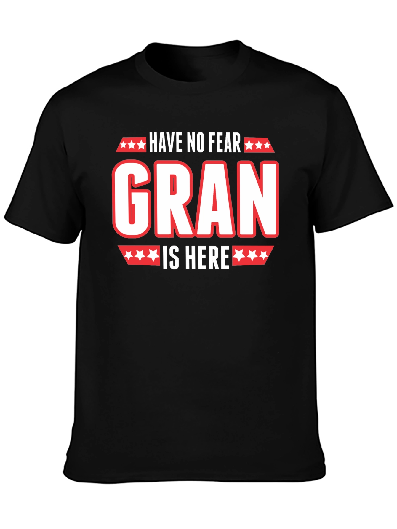 Have No Fear Gran Is Here Black T-Shirt