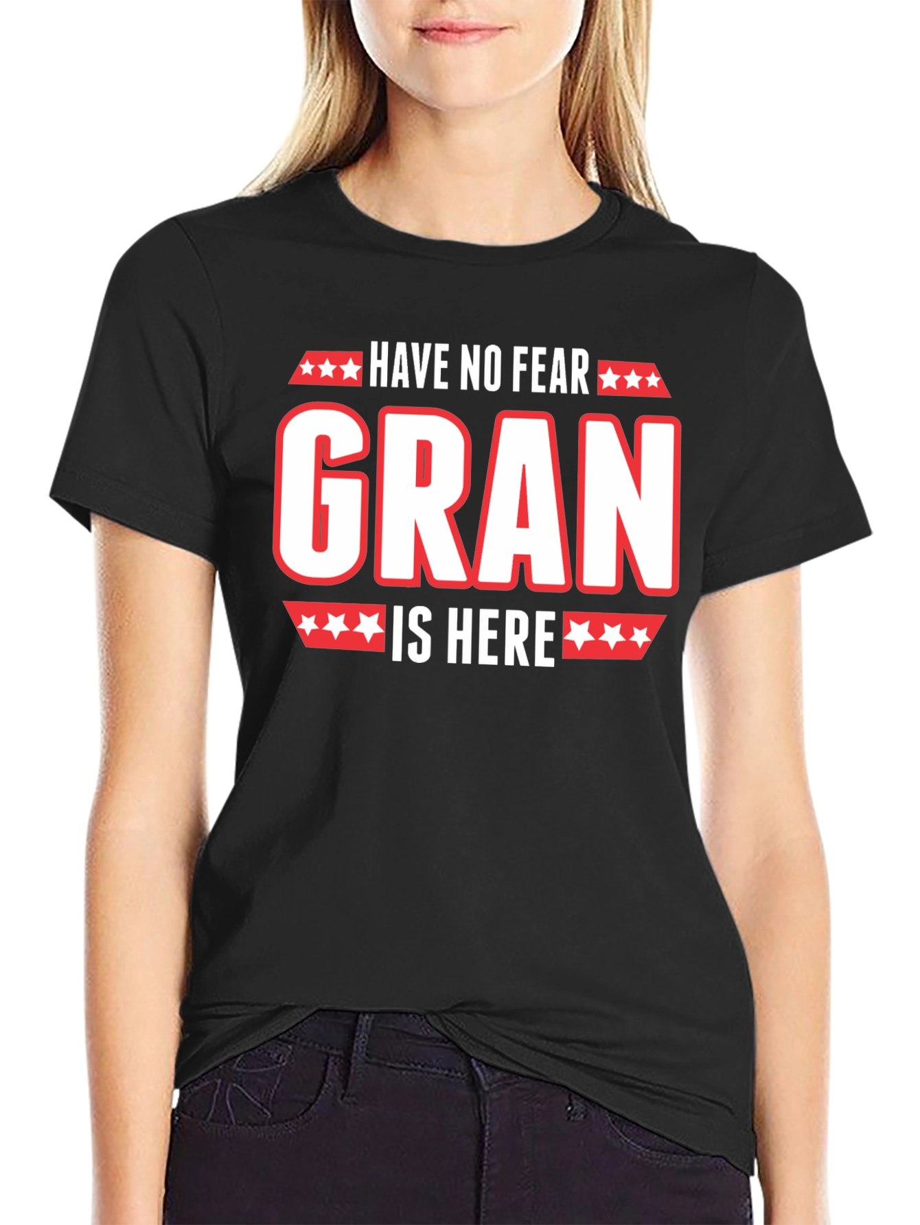 Have No Fear Gran Is Here Black T-Shirt