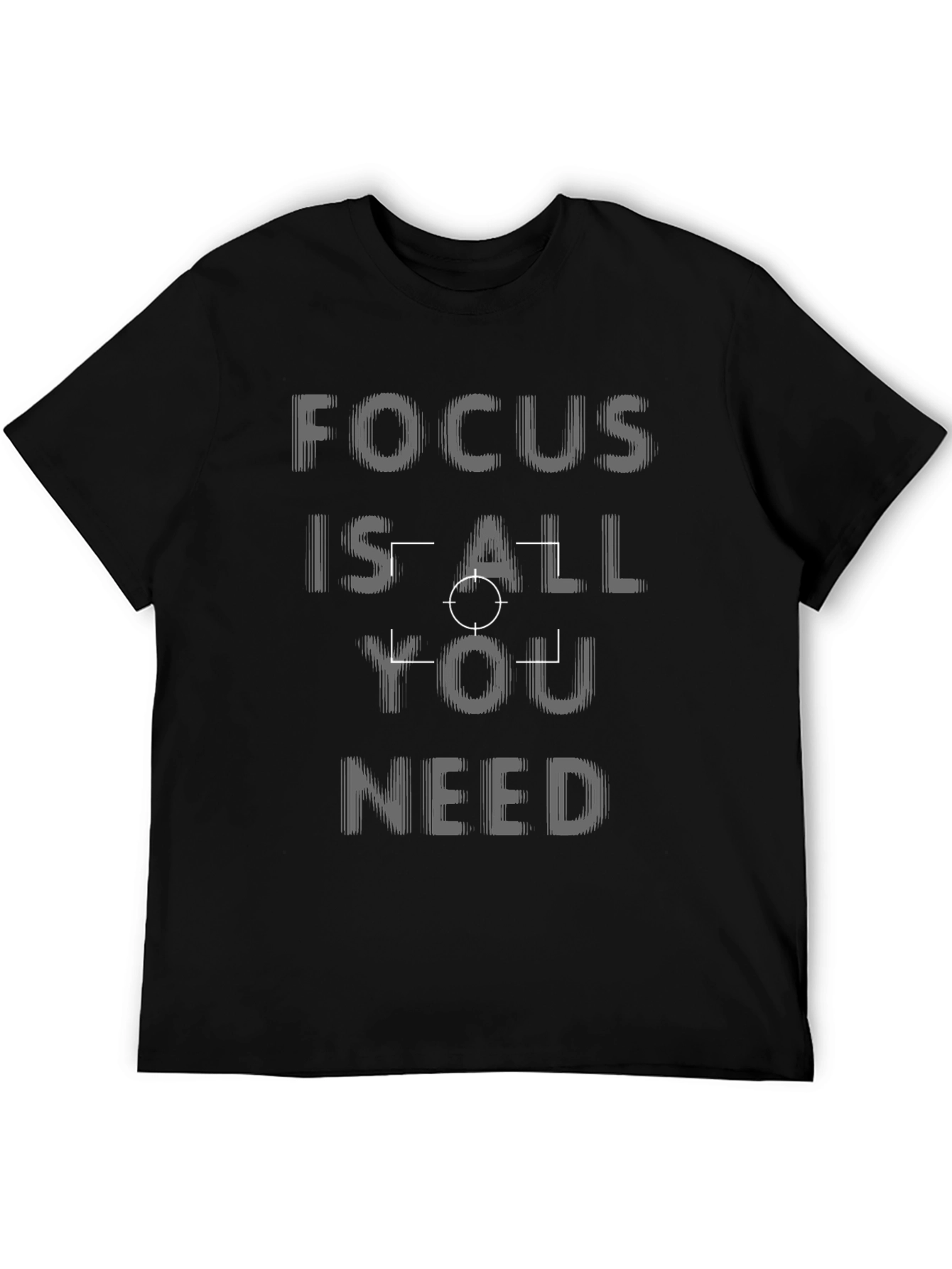 Focus Is All You Need Black T-Shirt