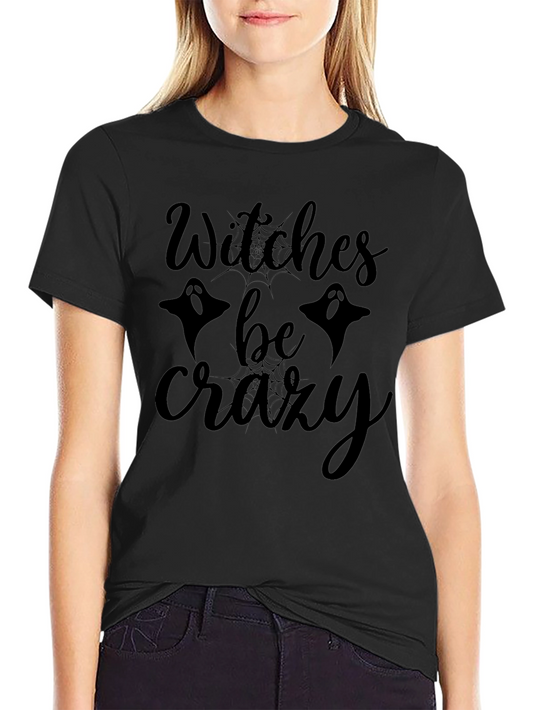 Witches Be Crazy Halloween T-Shirt - Black
