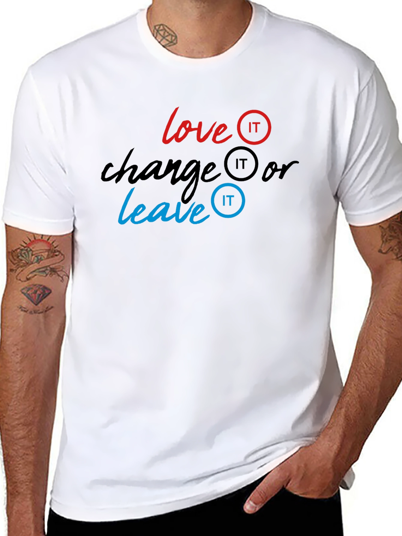 Love It Change It Leave It T-Shirt