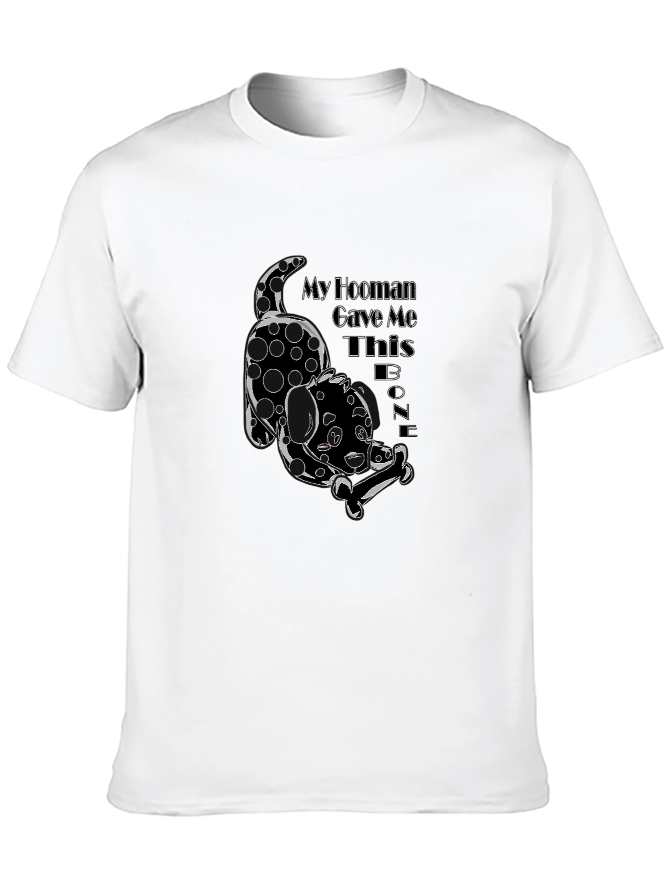 My Hooman Gave Me This Bone Black T-Shirt