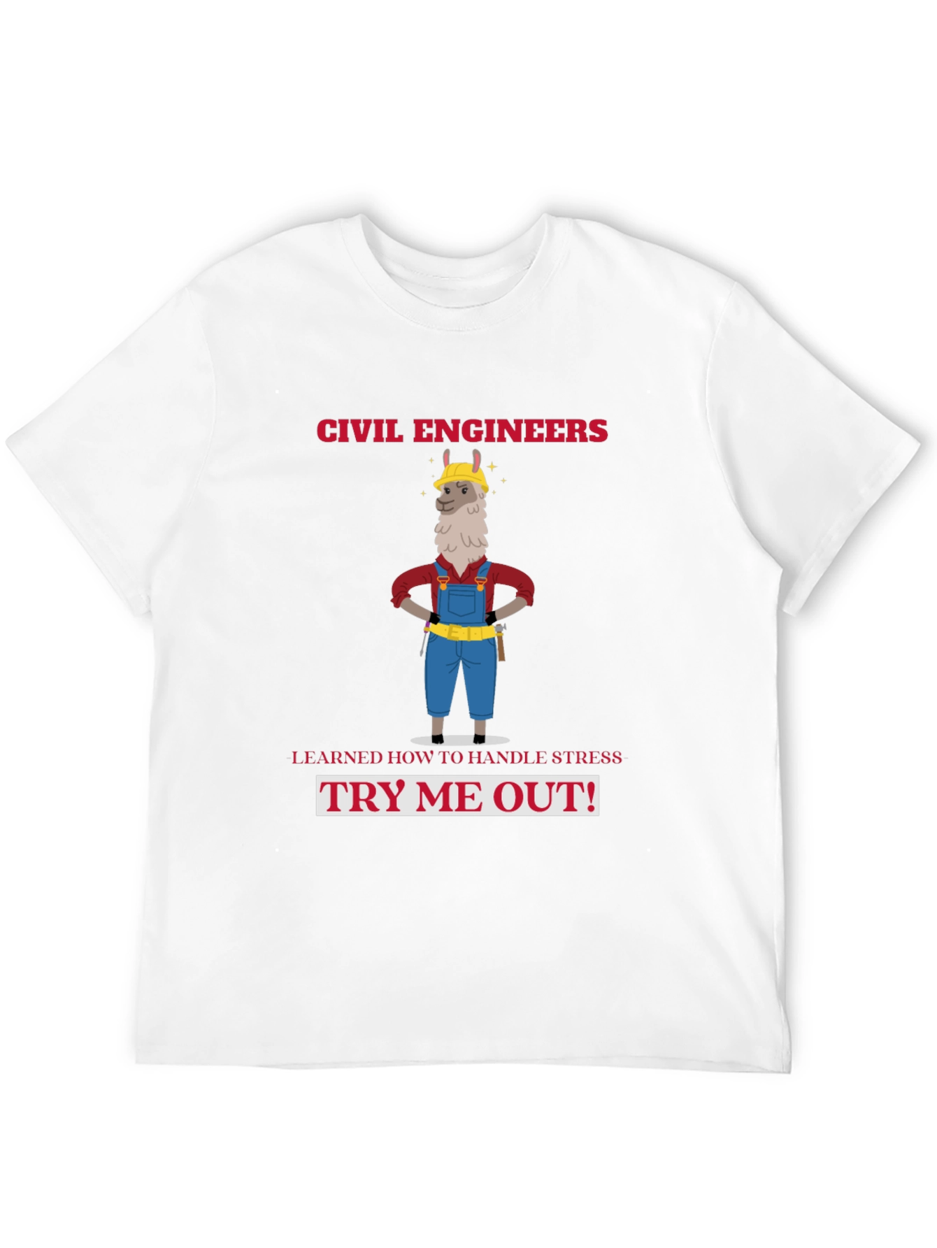 Civil Engineers Llama T-Shirt: Handle Stress Try Me Out!