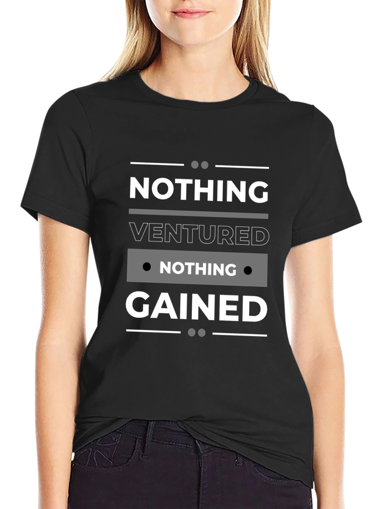 Nothing Ventured Nothing Gained Black T-Shirt