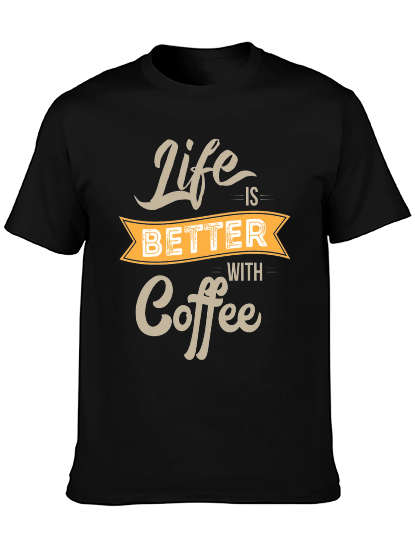 Life is Better With Coffee Black T-Shirt