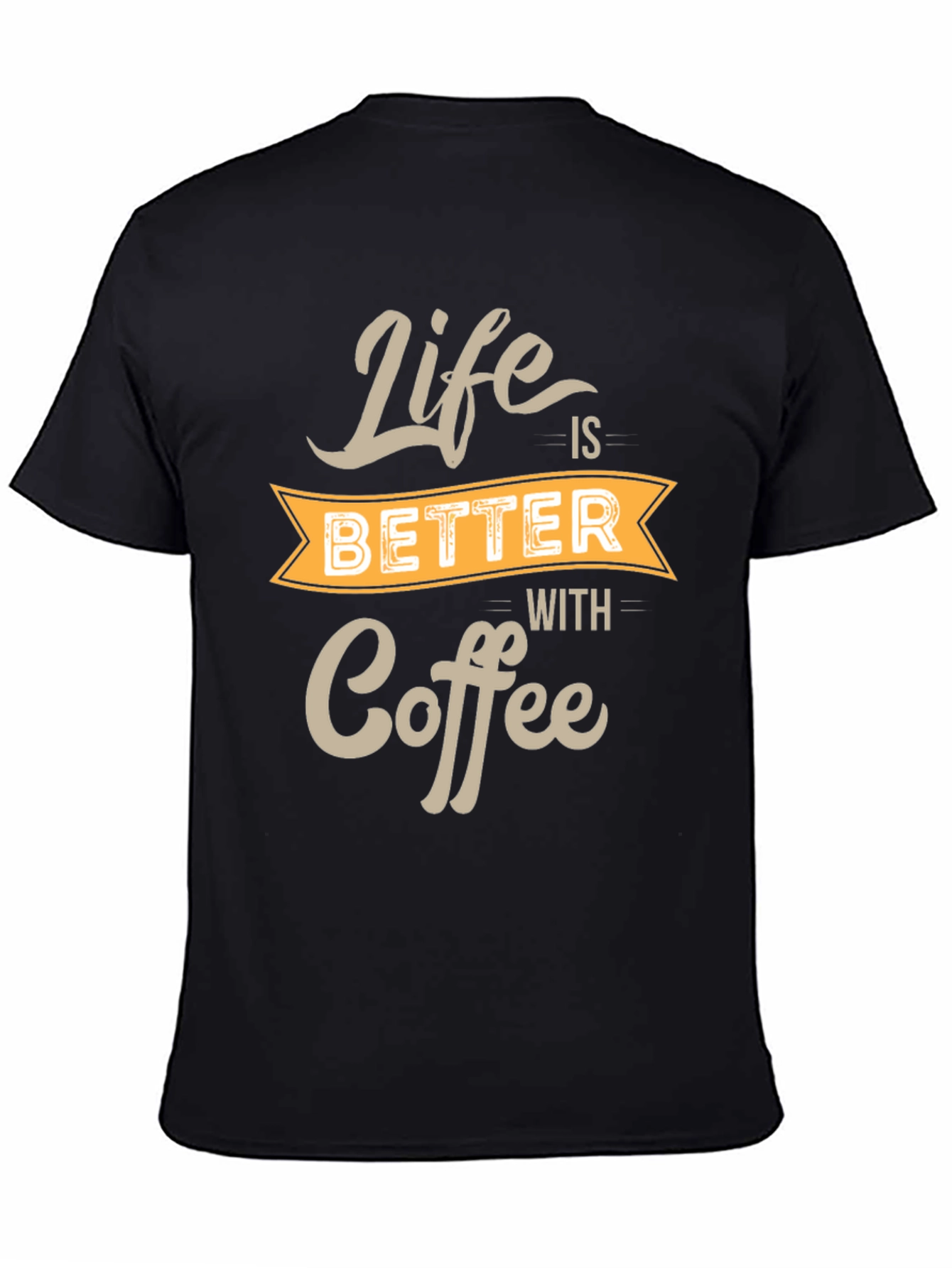 Life is Better With Coffee Black T-Shirt