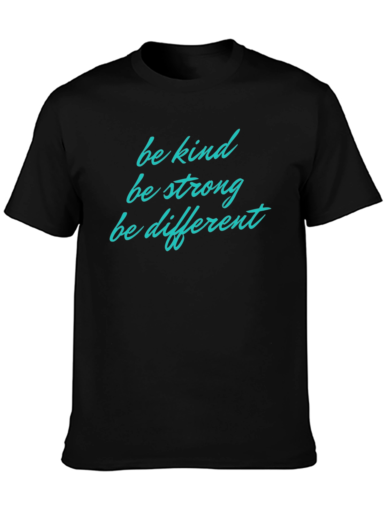 Be Kind Be Strong Be Different T-Shirt
