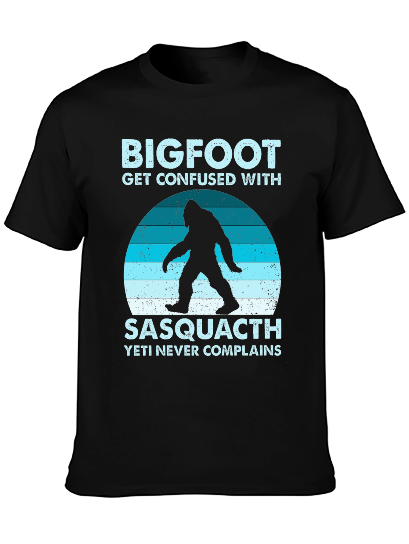 Bigfoot Sasquatch T-Shirt - Yeti Never Complains